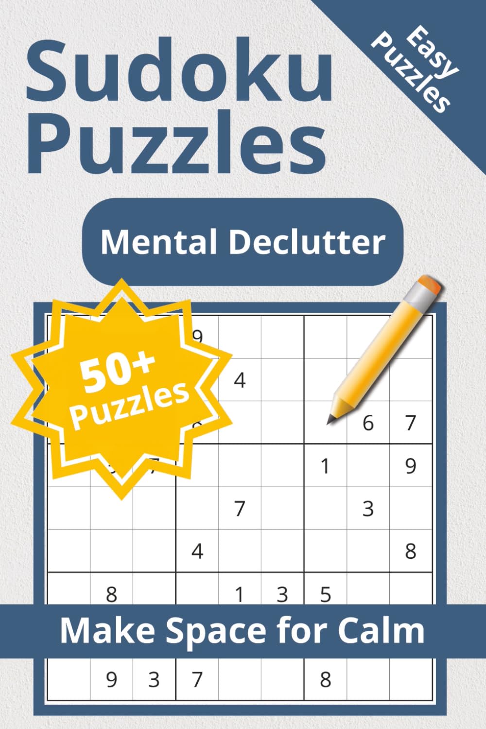 Mental Declutter Sudoku Puzzle Book: Sudoku Puzzles for Mental Declutter & Space for Calm I Help Clear the Mind, Restore Focus and Peace I 6x9 Inches, ... (DaKu Jones Puzzle Books Sudoku Collection)