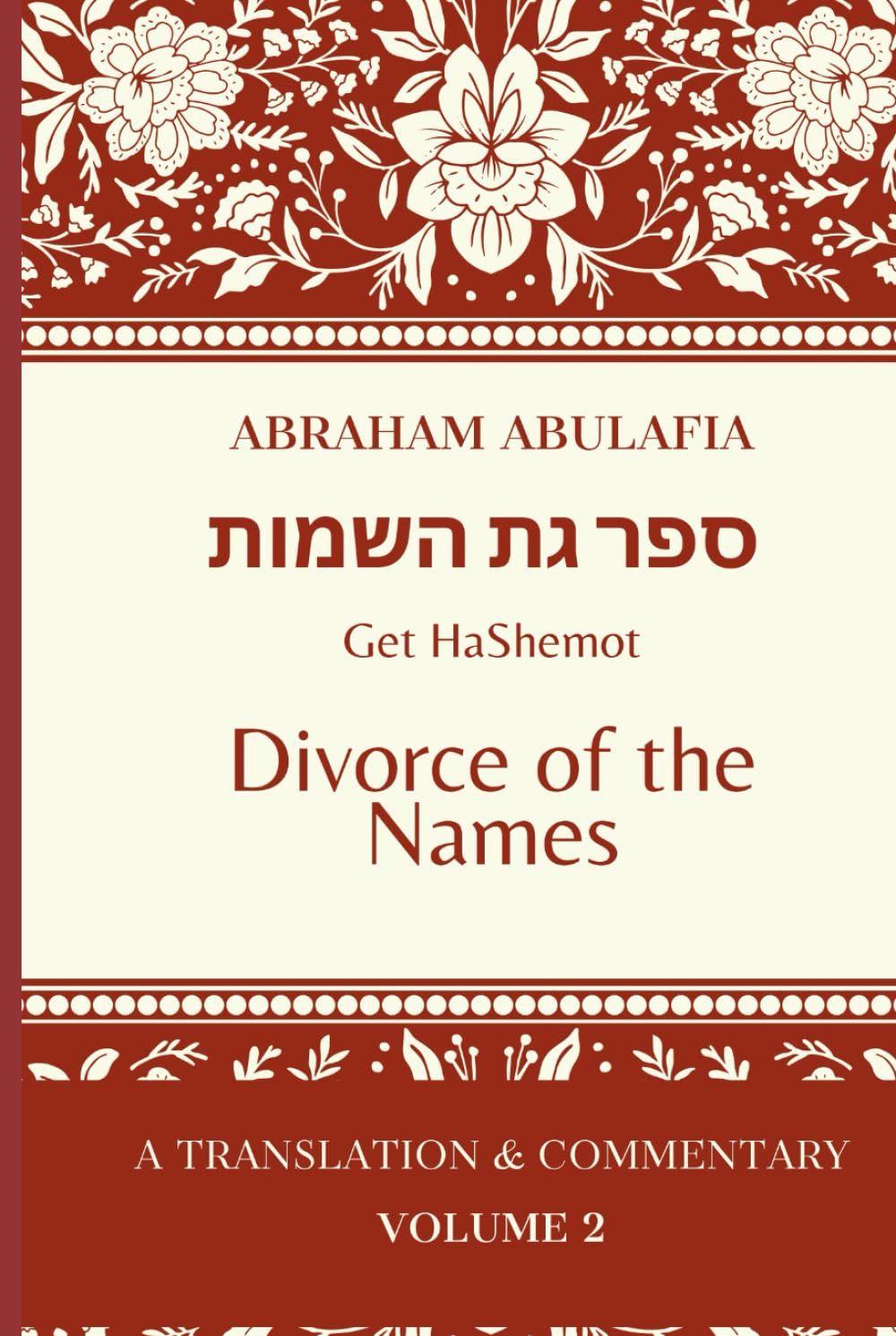 Sefer Get HaShemot: Book of the Divorce of Names (The Language of Prophecy: The Collected Works of Abraham Abulafia)