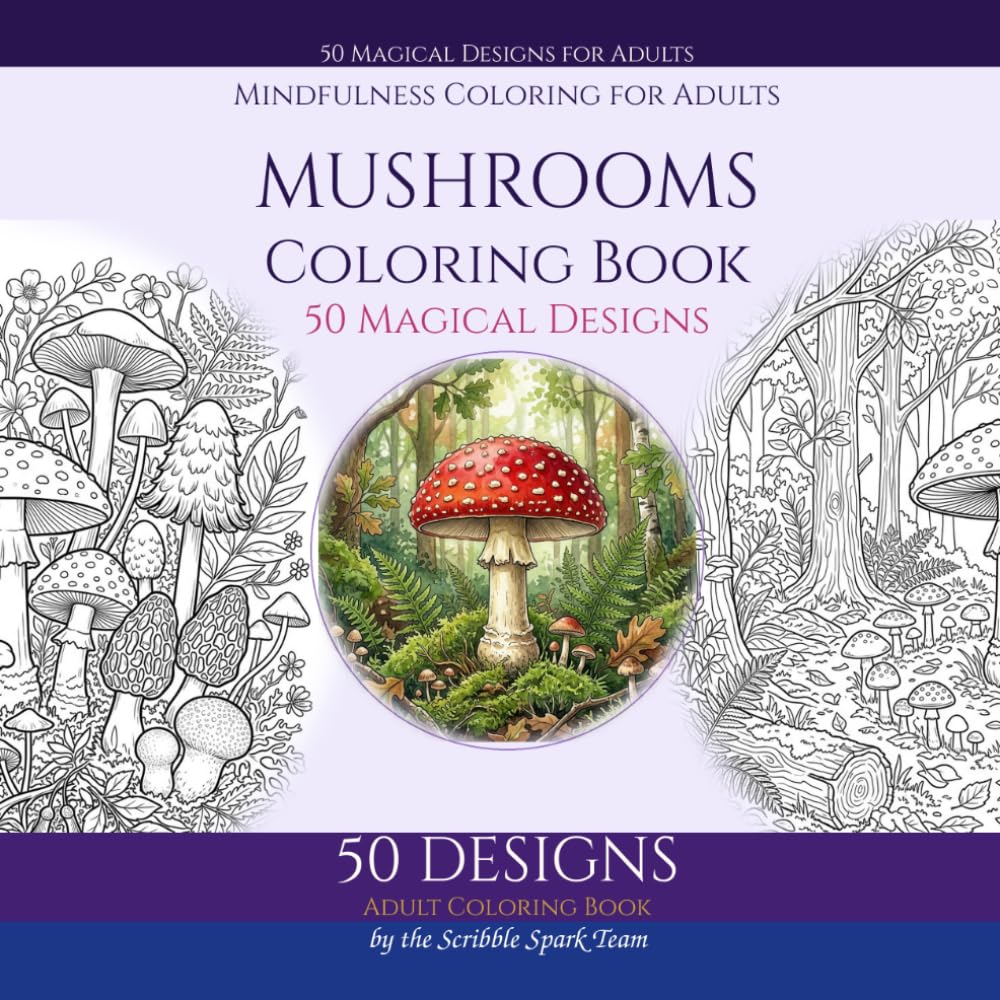 Mushroom Coloring Book: 50 Beautiful Designs for Adults: By the Scribble Spark Team
