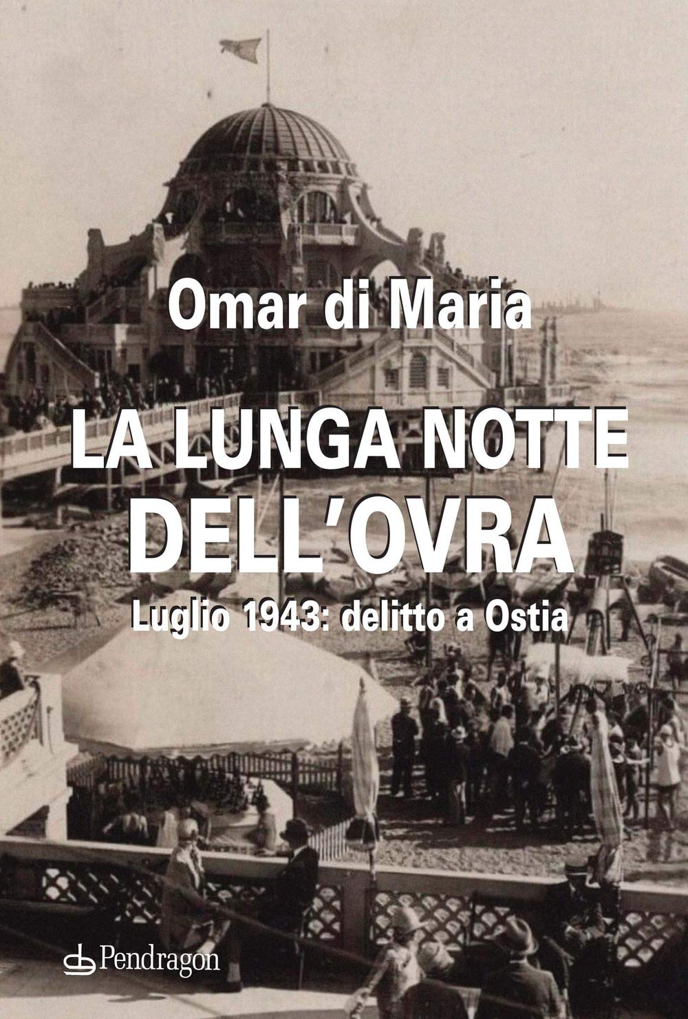 La Lunga Notte Dell'ovra. Luglio 1943: Delitto A Ostia - 4