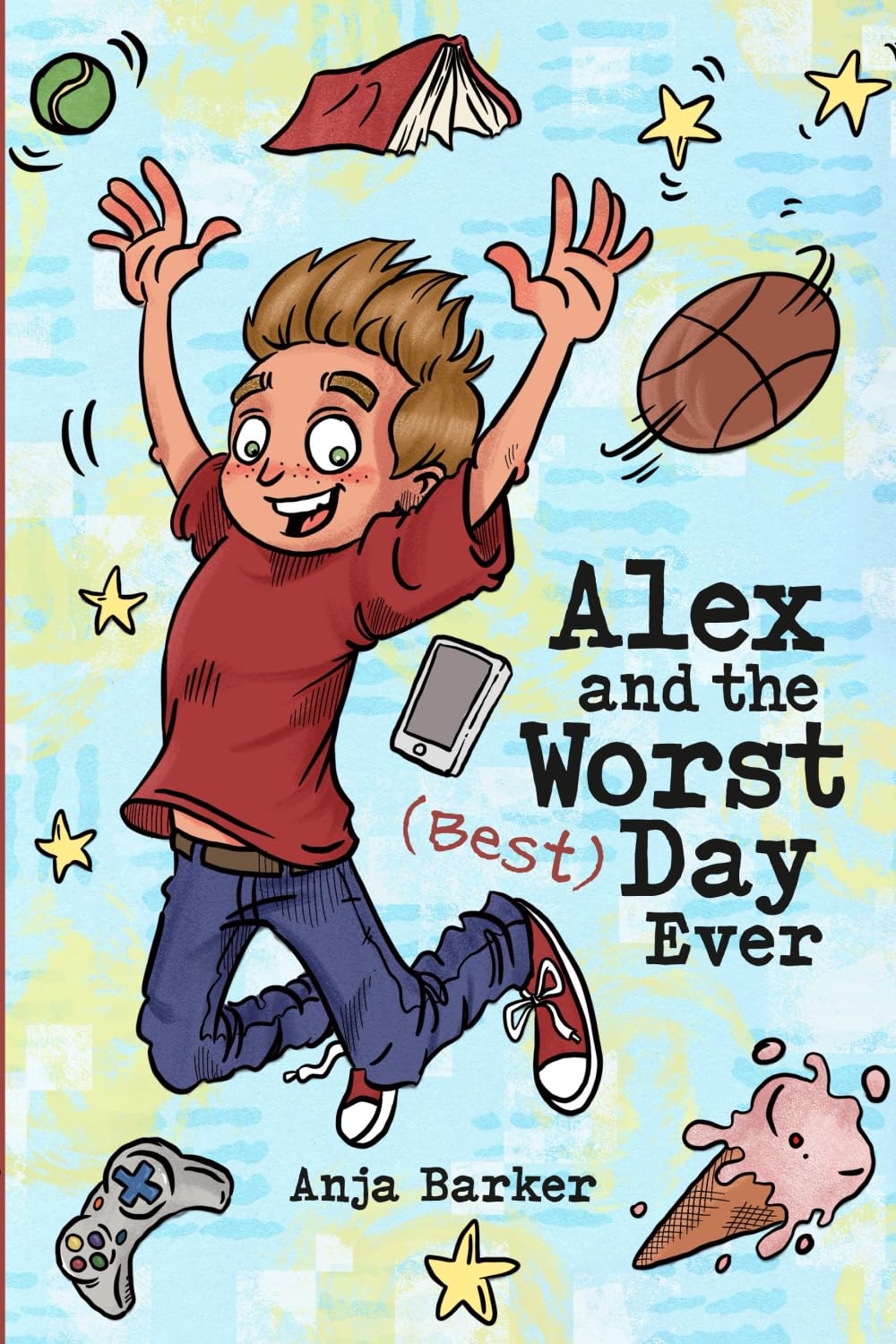 Alex and the Worst Day EVER. Sometimes, being the youngest in a family is no fun!: A hilarious, laugh-out-loud and feel-good story for young children!