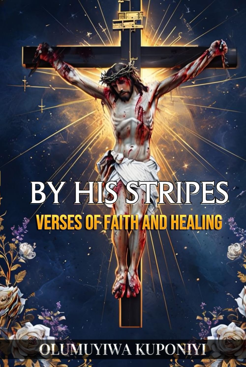 By His Stripes: Verses of Faith and Healing
