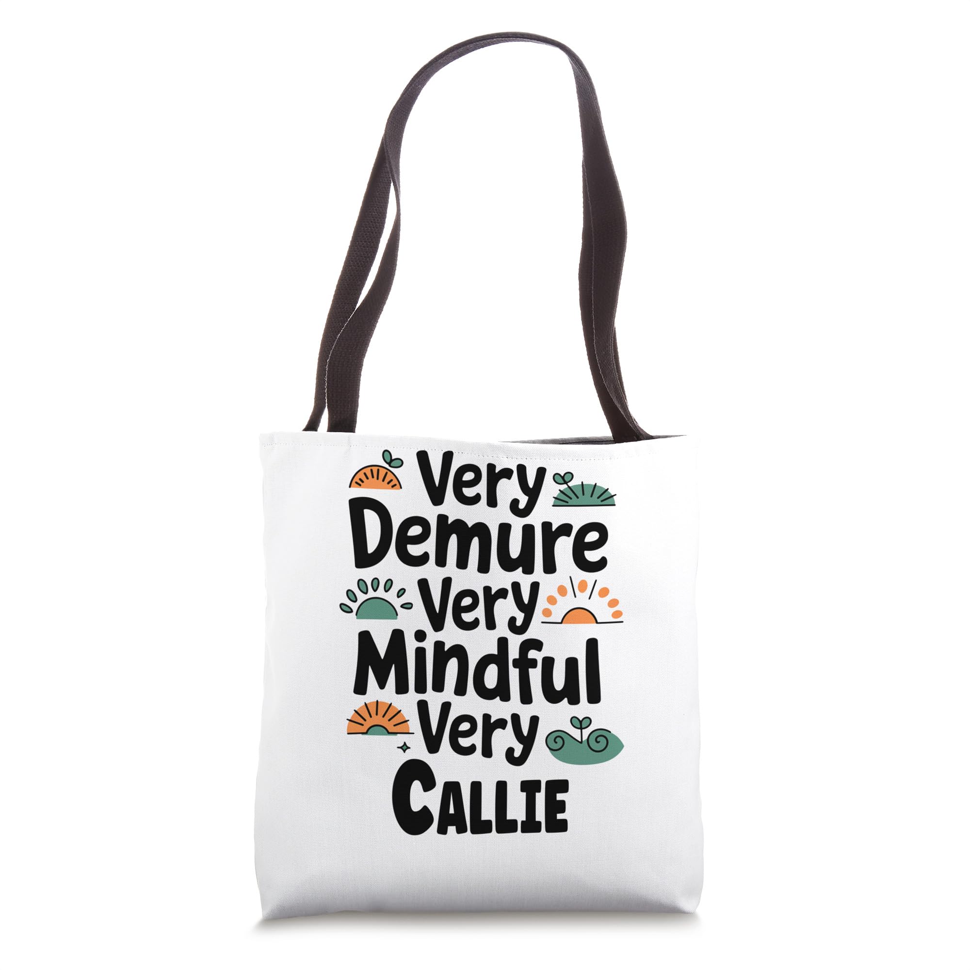 Callie Personalized Very Demure Very Mindful Callie Name Tote Bag