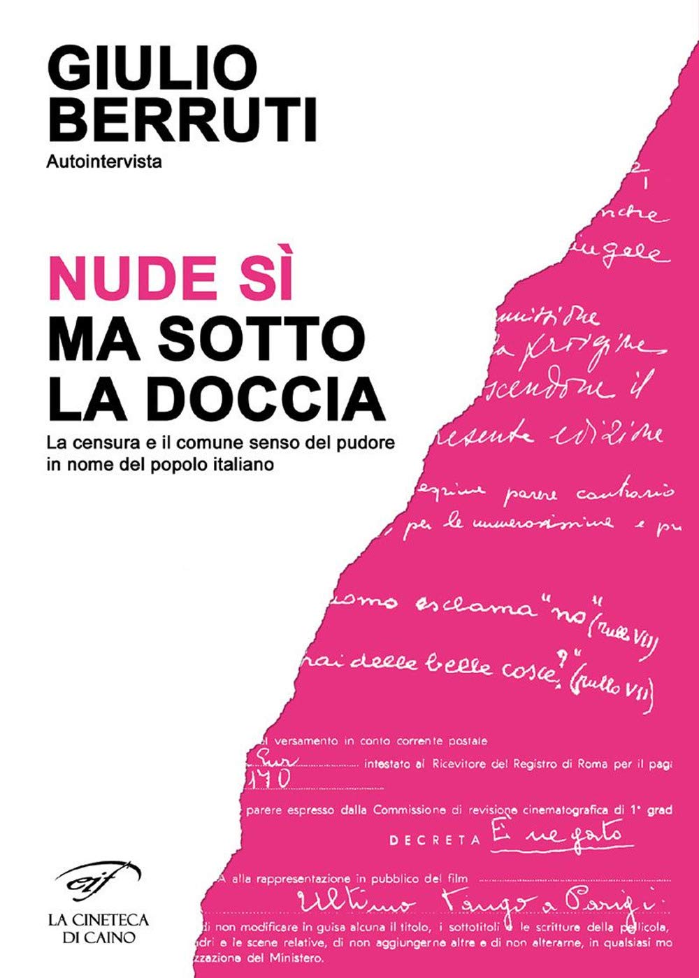 Autointervista. Nude Sì, Ma Sotto La Doccia. La Censura E Il Comune Senso Del Pudore In Nome Del Popolo Italiano - 4