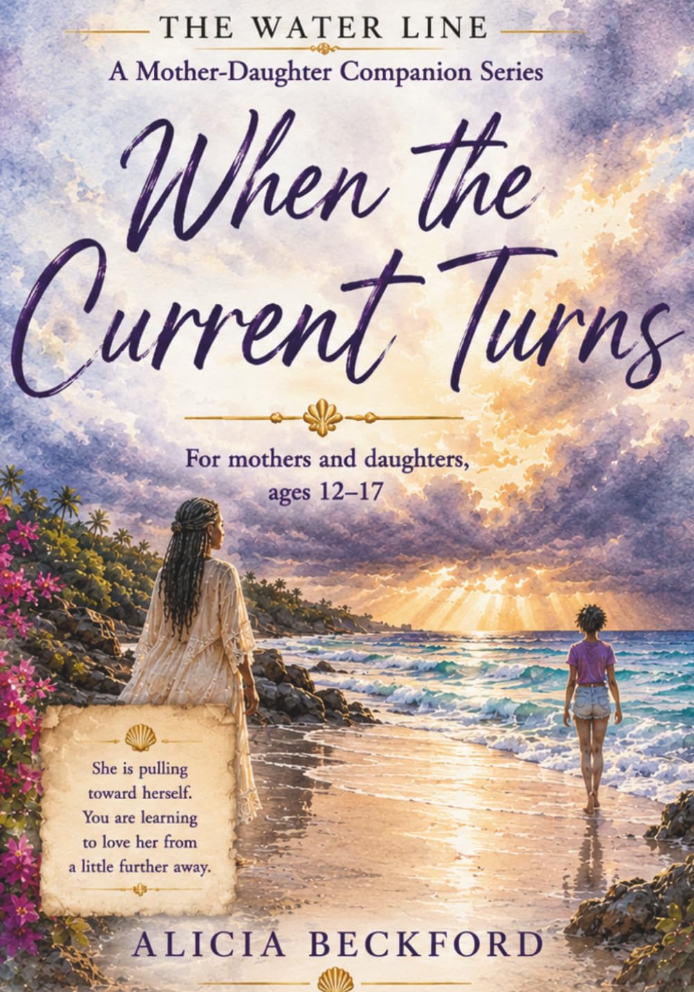 When the Current Turns: A Mother-Daughter Companion for the Season Everything Shifts (The Water Line)