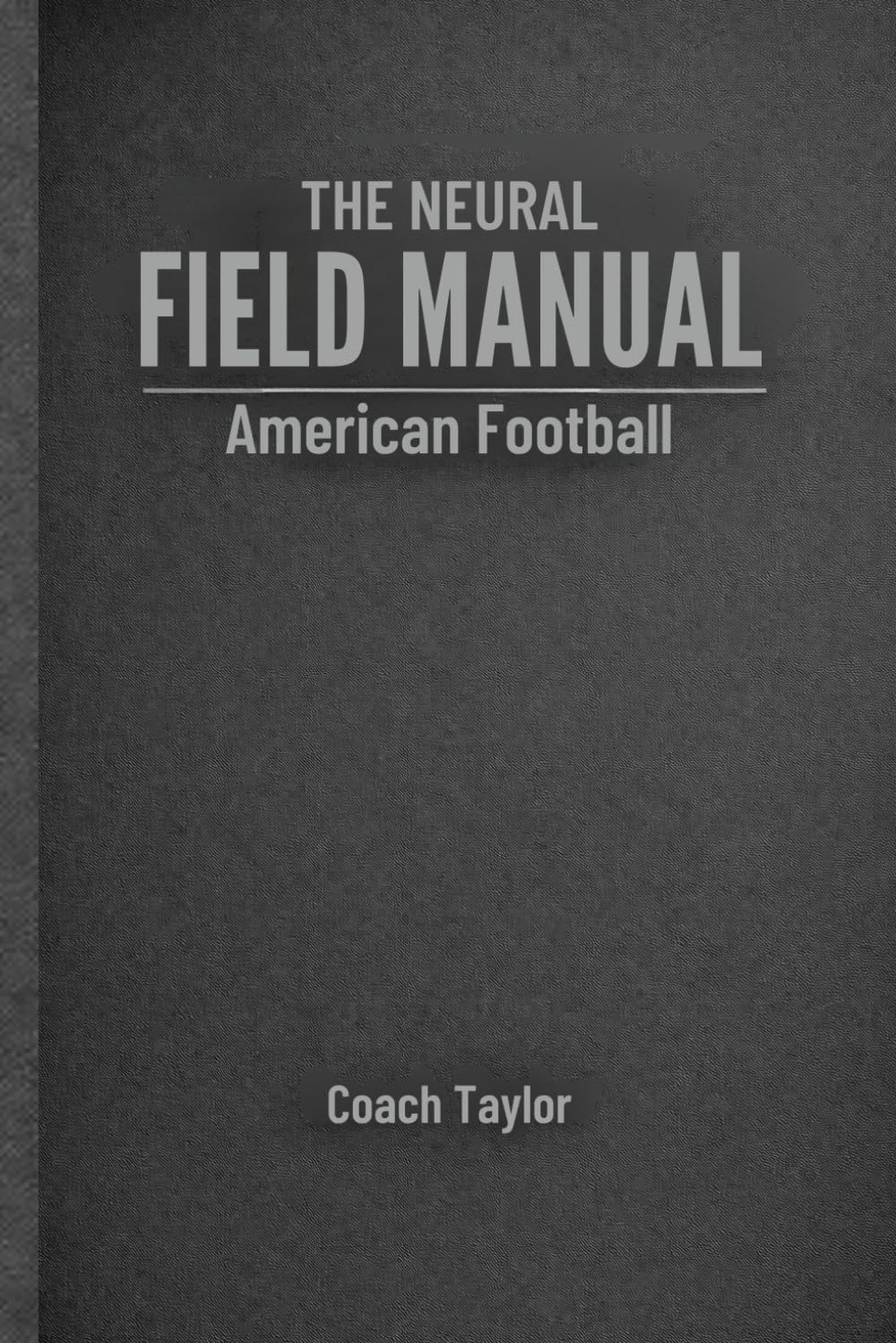 The Neural Field Manual for American Football