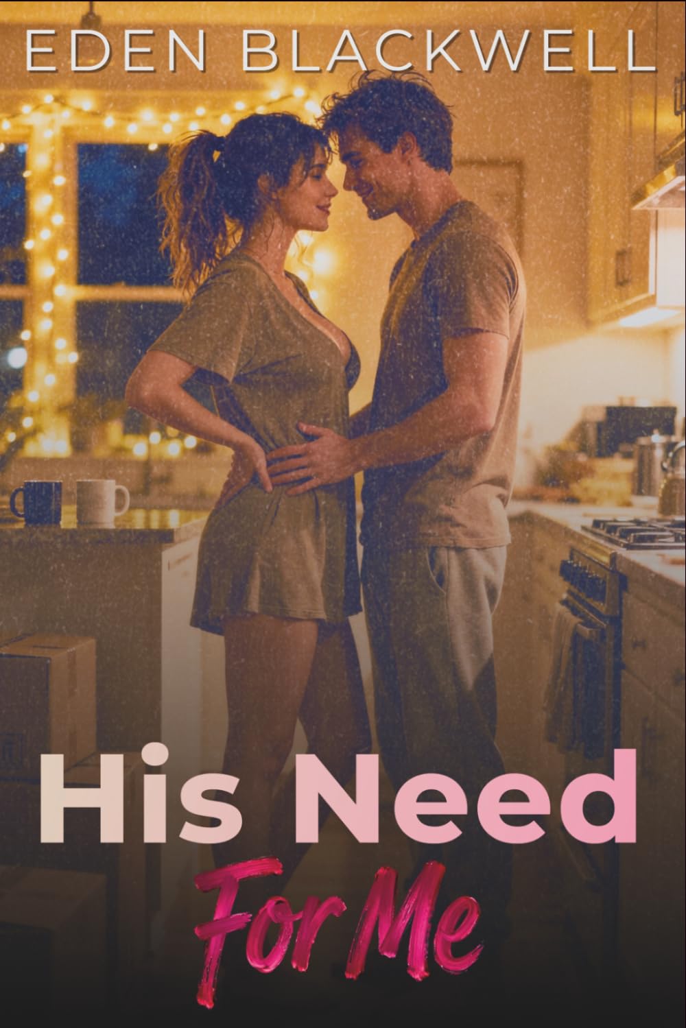 His Need For Me: A Roommate’s Dark Contemporary Romance (His Wants, My Needs)