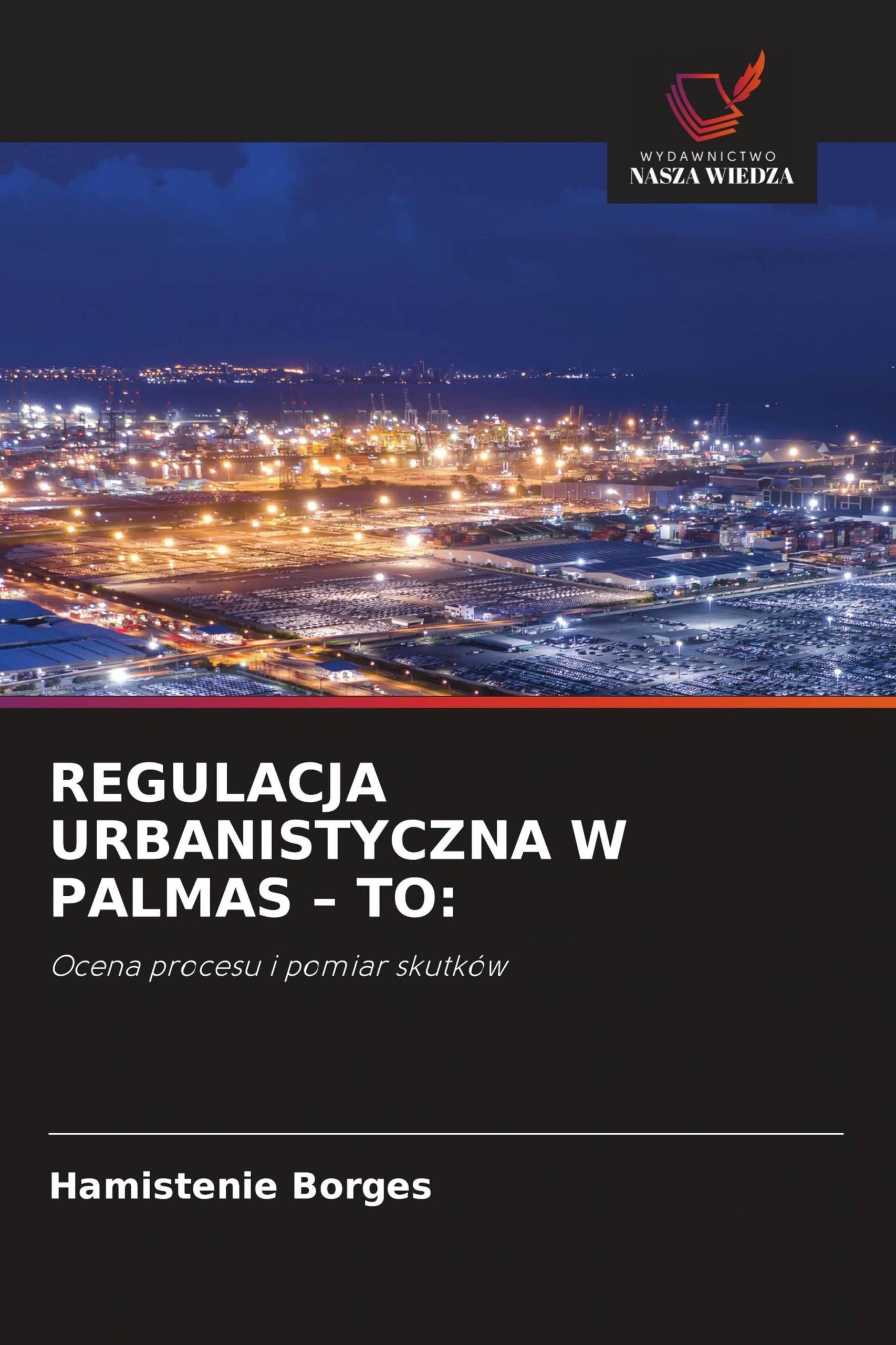 REGULACJA URBANISTYCZNA W PALMAS - TO:: Ocena procesu i pomiar skutków