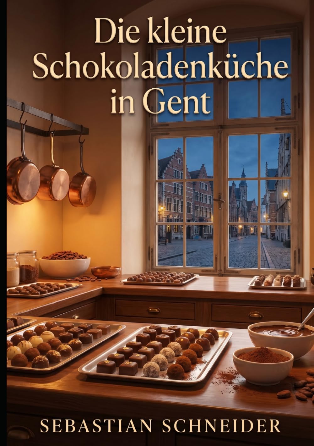 Die kleine Schokoladenküche in Gent: Ein süßer Liebesroman über Genuss, Mut und den Wert kleiner Dinge