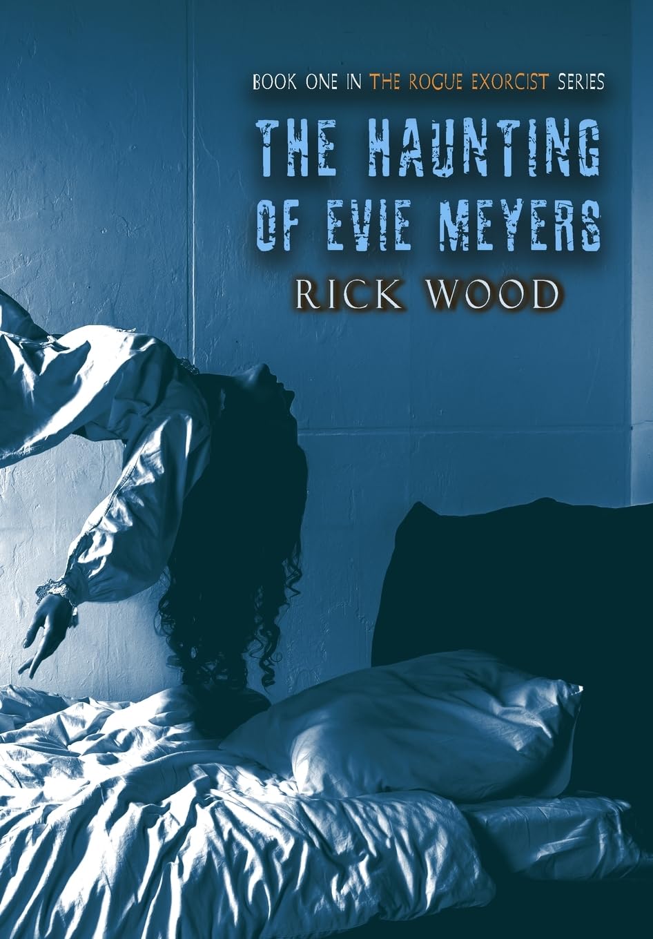 The Haunting of Evie Meyers: 1 (The Rogue Exorcist)