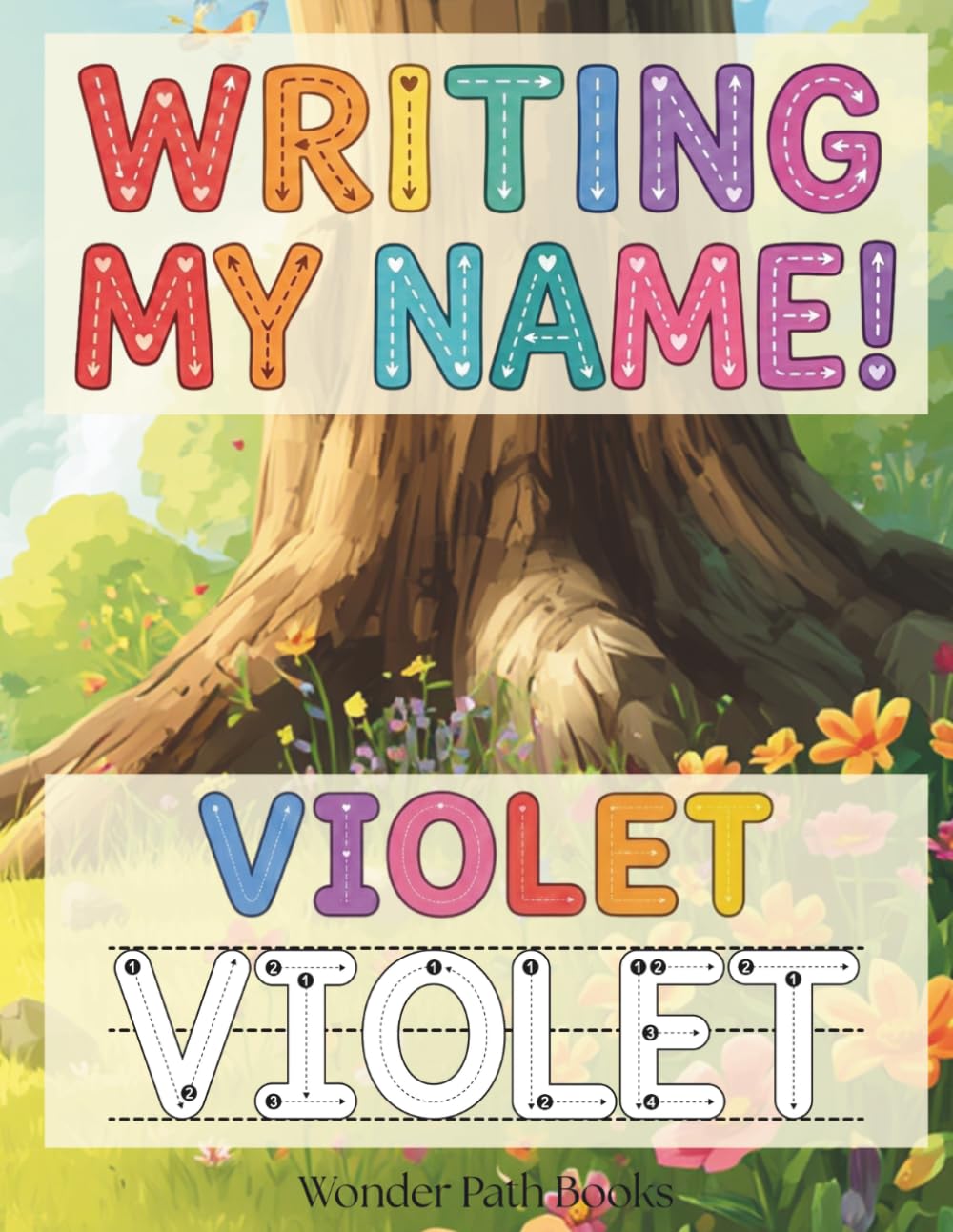 Writing My Name! - Violet: Personalized Name Tracing and Handwriting Practice Workbook for Preschool, Kindergarten and Early Elementary Kids