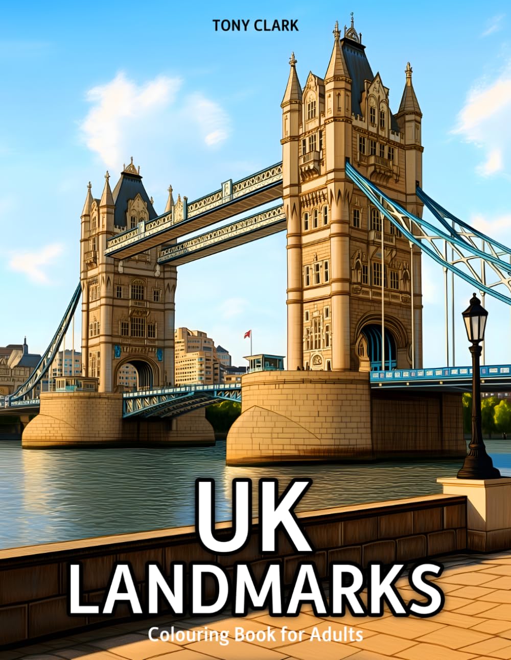UK Landmarks: Colouring Book for Adults Featuring Famous Places, Historic Streets, Castles, Cathedrals, Villages, and Timeless British Charm