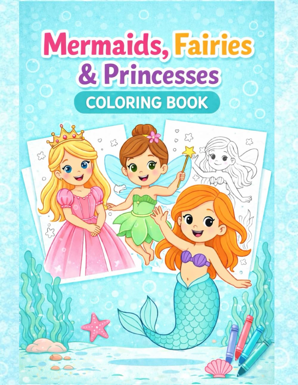 Mermaids,Fairies & Princesses: COLORING BOOK