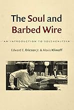 The Soul and Barbed Wire: An Introduction to Solzhenitsyn