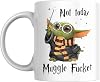 Not Today Muggle Fuker Coffee Mug Cute Funny Mug Cup