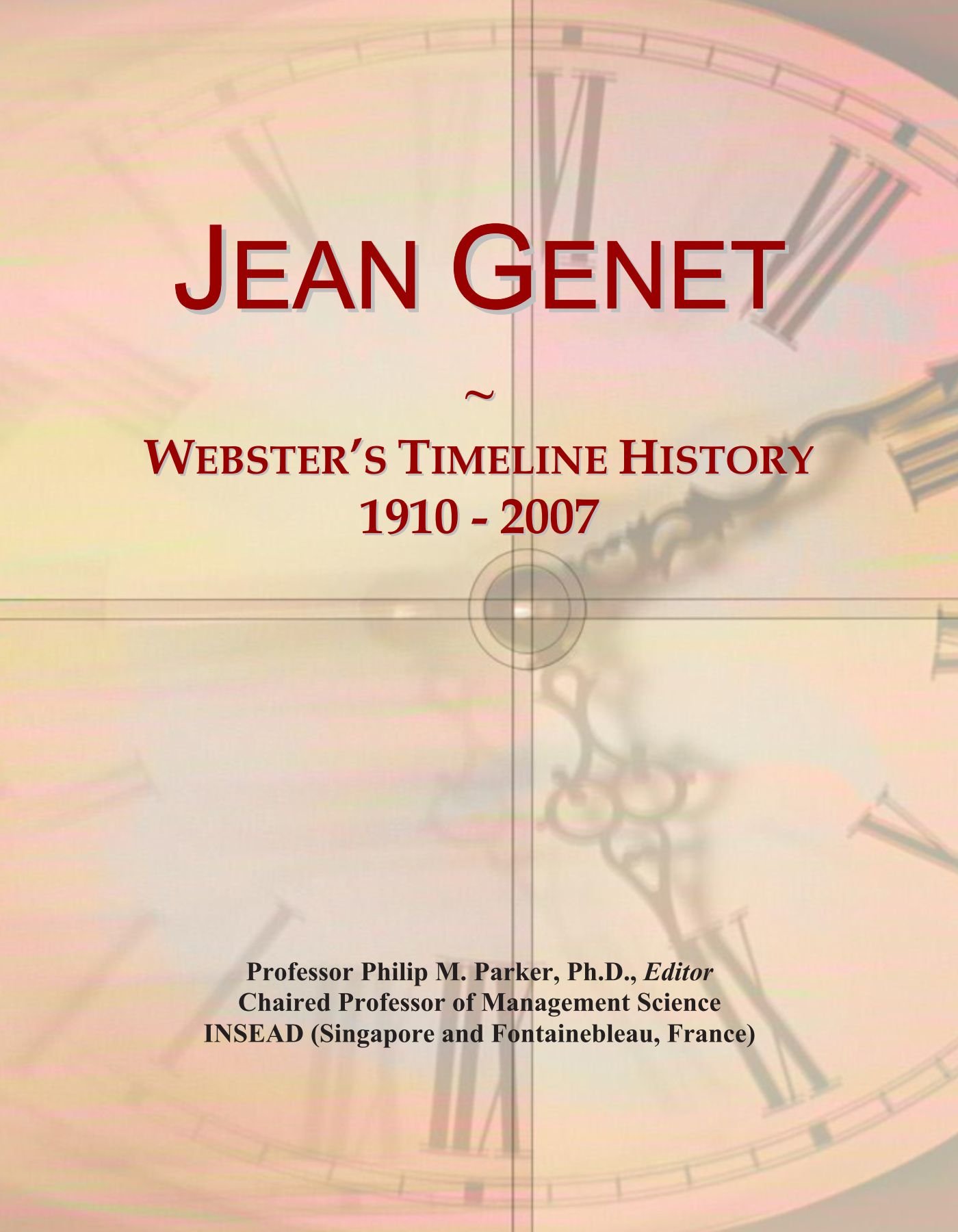Jean Genet: Webster's Timeline History, 1910 - 2007