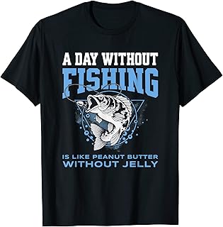 A Day Without Fishing & Peanut Butter Lovers II T-Shirt