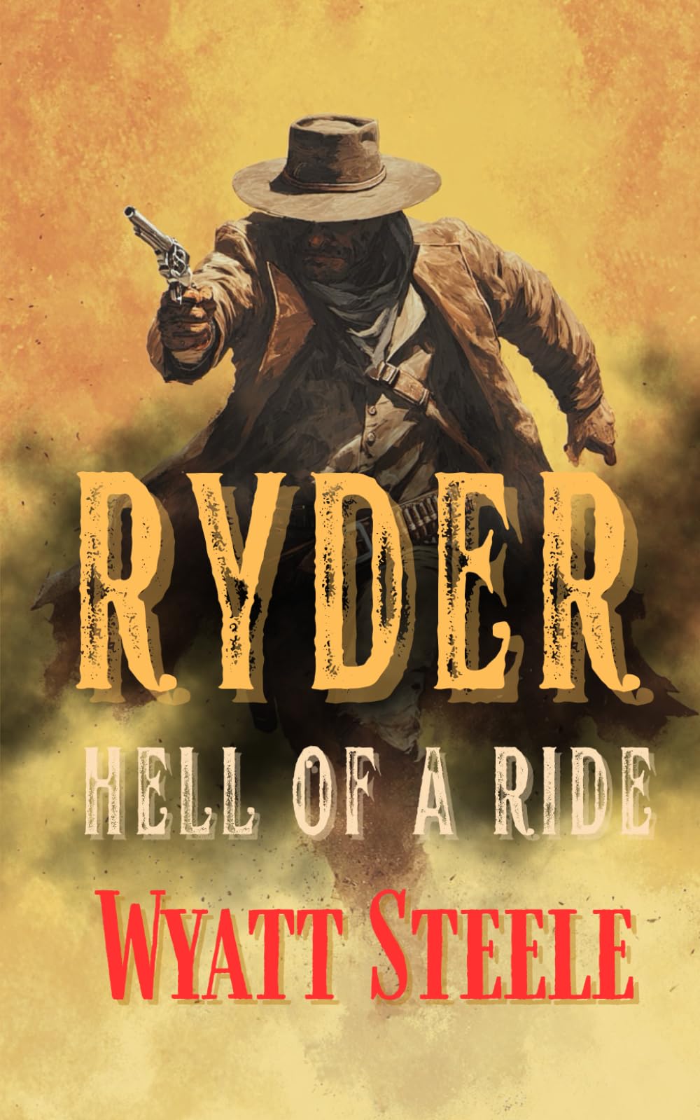 Ryder - Hell of A Ride: A Classic Western Novel: 8 (A Gritty, Action-Packed Western Revenge Series)