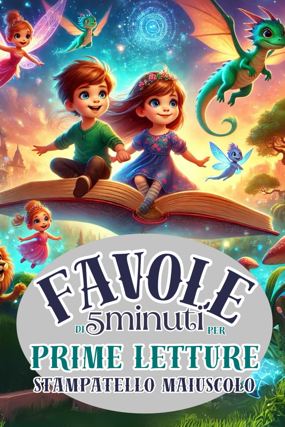 FAVOLE PER BAMBINI DI 5 MINUTI IN STAMPATELLO MAIUSCOLO,PRIME LETTURE, LIBRO PER IMPARARE A LEGGERE, PRIME LETTURE 6 ANNI, FAVOLE PER BAMBINI 6 ANNI: ... LETTURE 6 ANNI, LIBRO PRIME LETTURE 7 ANNI.
