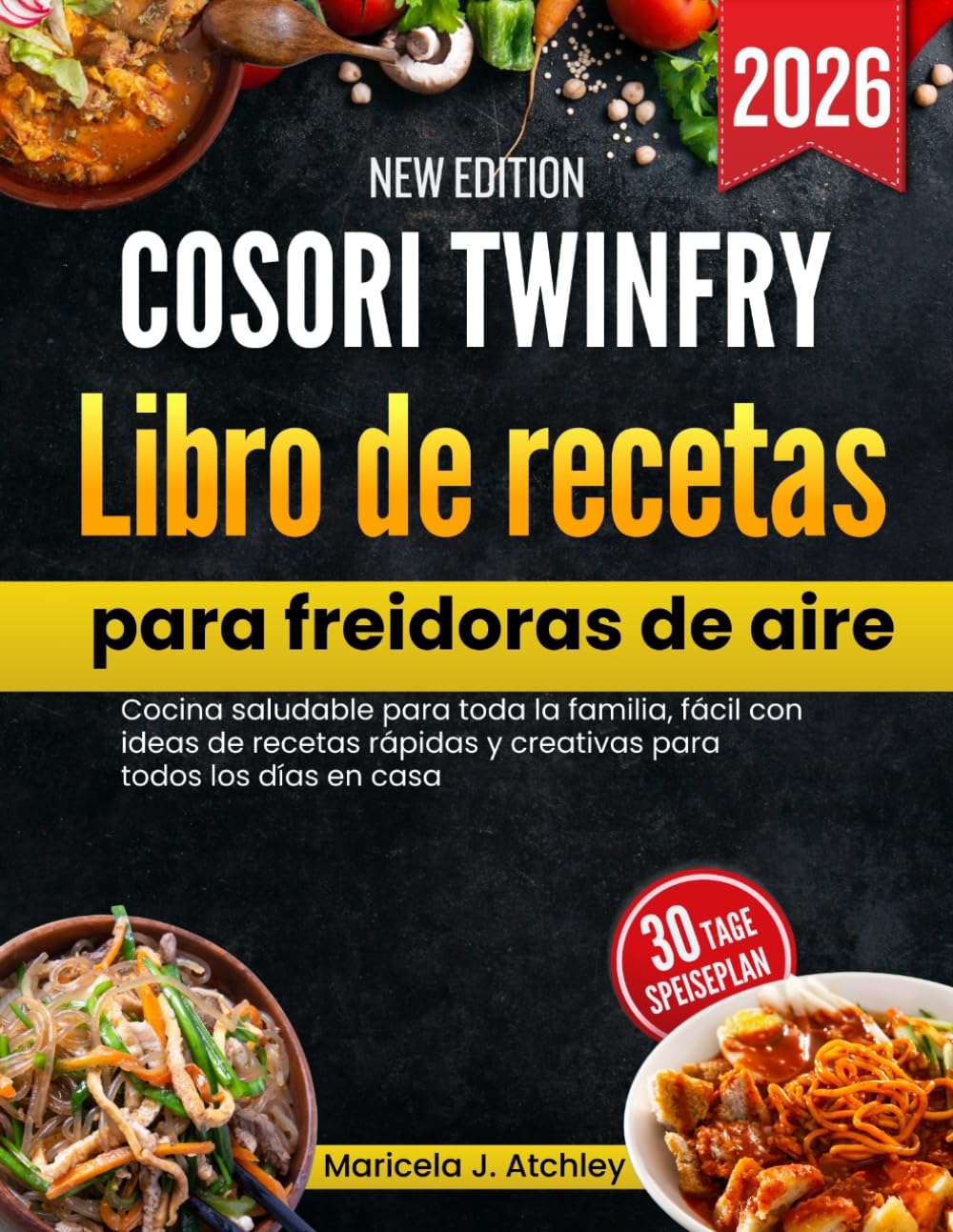 Cosori TwinFry Libro de recetas para freidoras de aire: Cocina saludable para toda la familia, fácil con ideas de recetas rápidas y creativas para todos los días en casa.