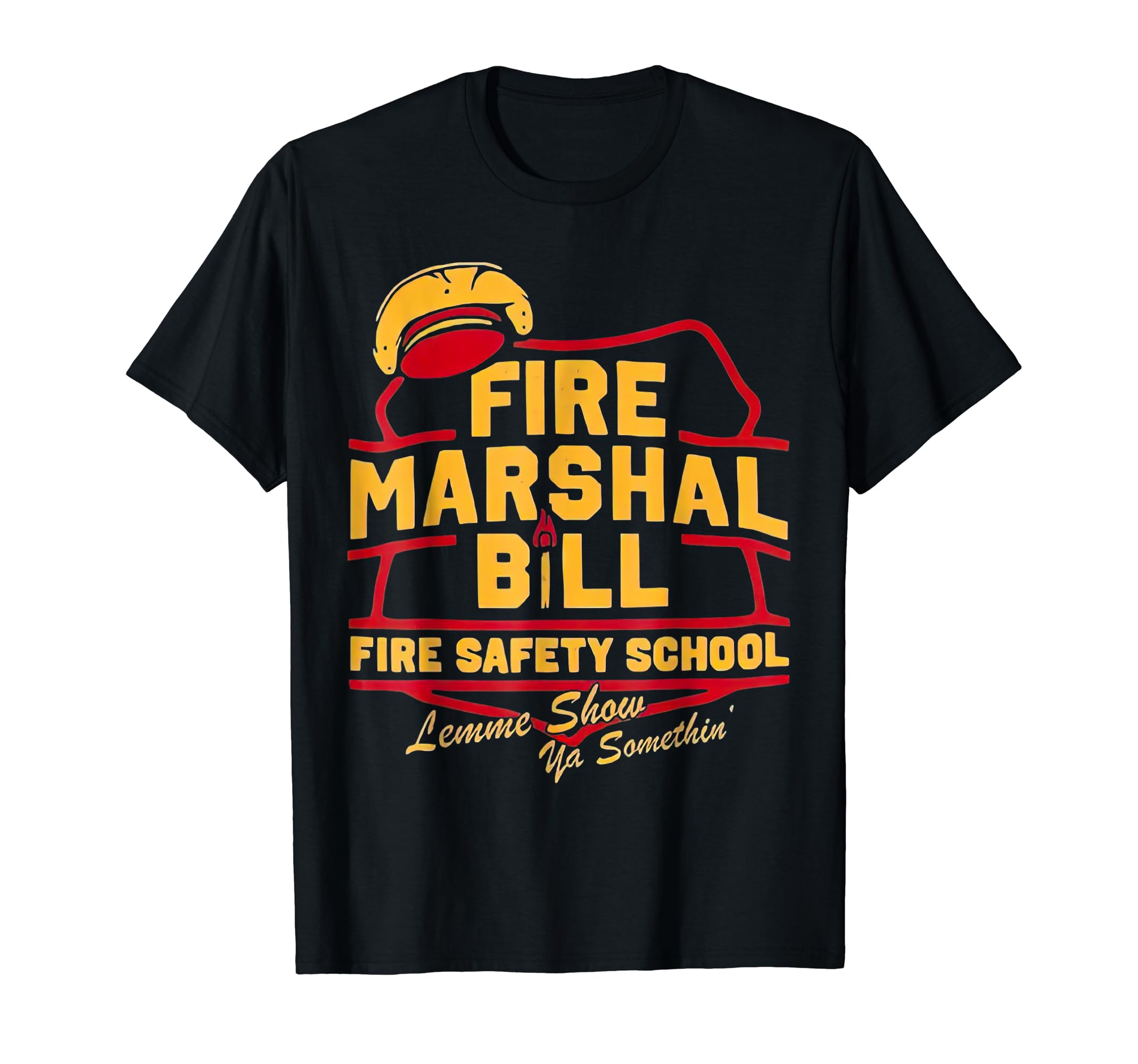 Fire Marshal Bill Safety School Funny FirefighterT-ShirtOEKO-TEX STANDARD 100