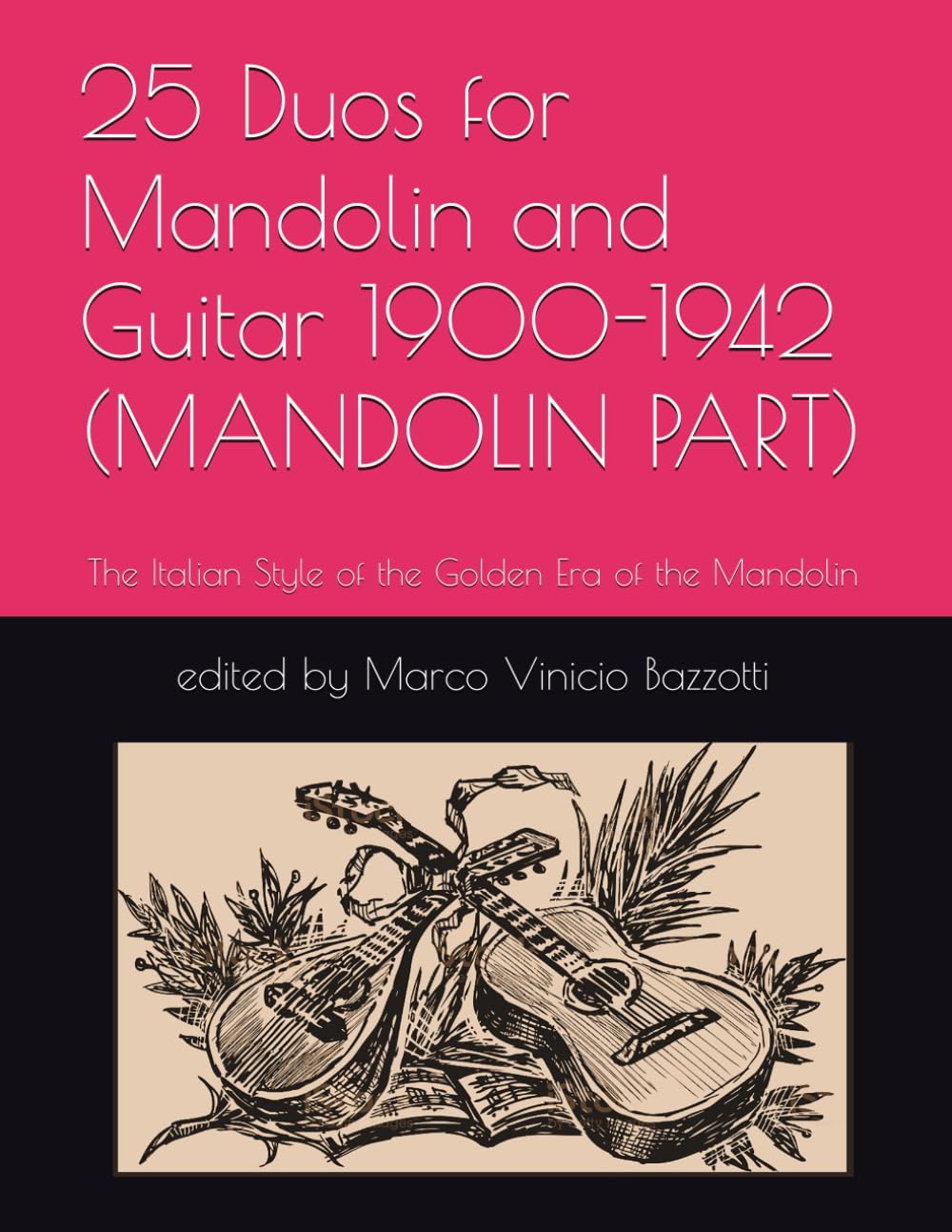 25 Duos for Mandolin and Guitar 1900-1942 (MANDOLIN PART): Hidden Gems of the Italian Golden Era (1840–1960) (The Golden Era of the Mandolin)