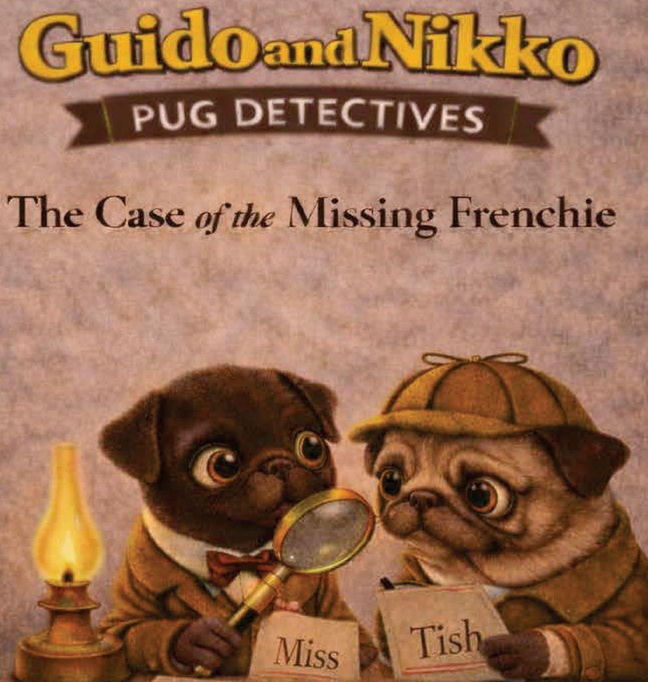 Guido and Nikko: pug detectives - The Case of the Missing Frenchie