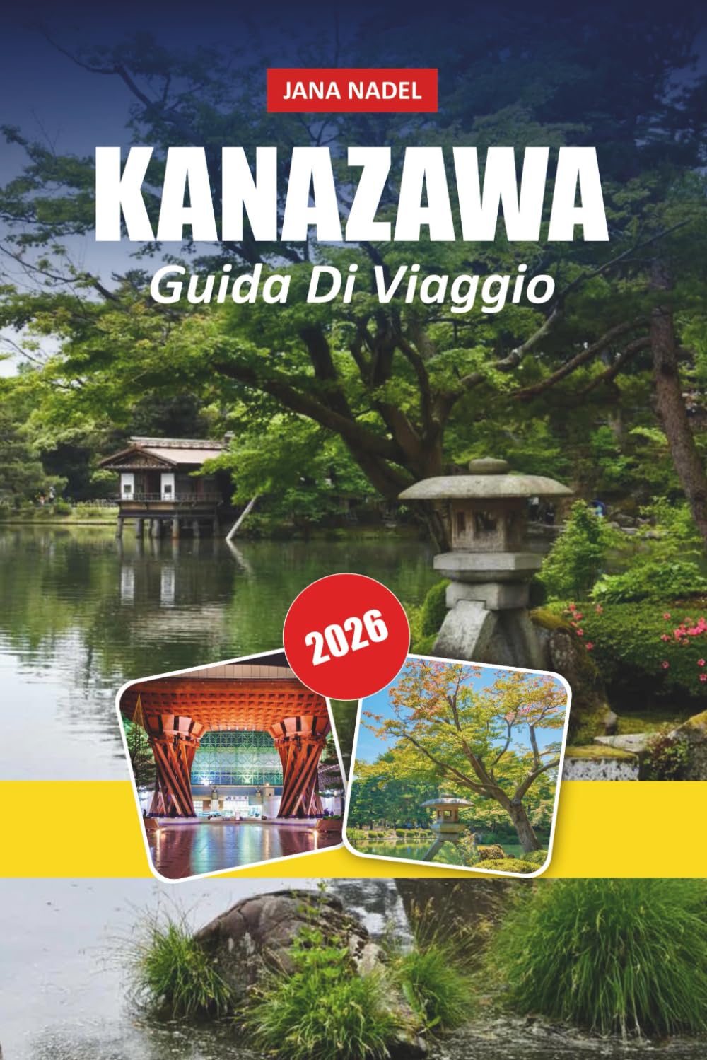 KANAZAWA GUIDA DI VIAGGIO 2026: Quartieri samurai, case da tè di geishe, giardini storici ed esperienze culturali giapponesi autentiche