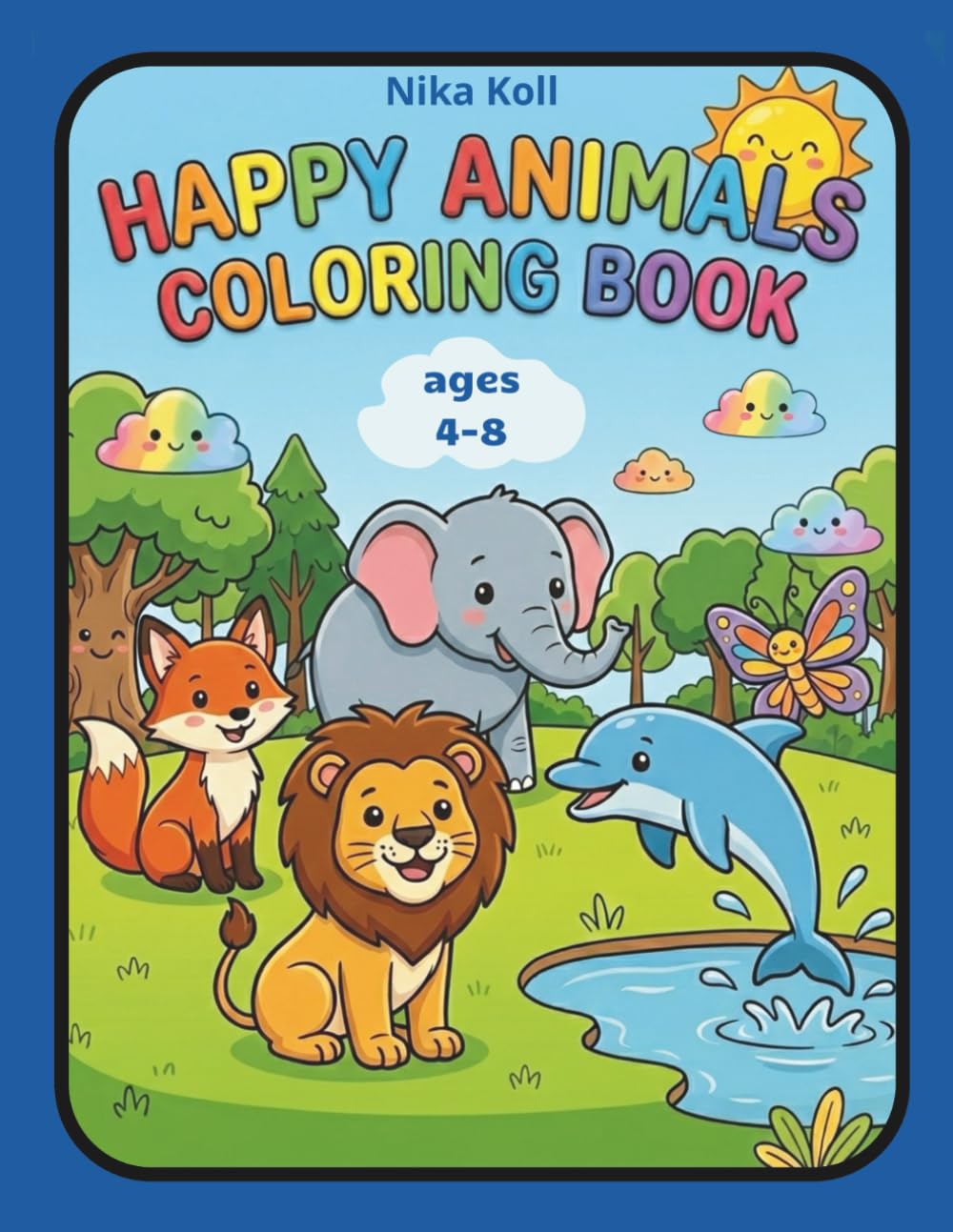 Happy Animals Coloring Book: Part 2: Jungle & Ocean Adventure (Happy World Coloring)