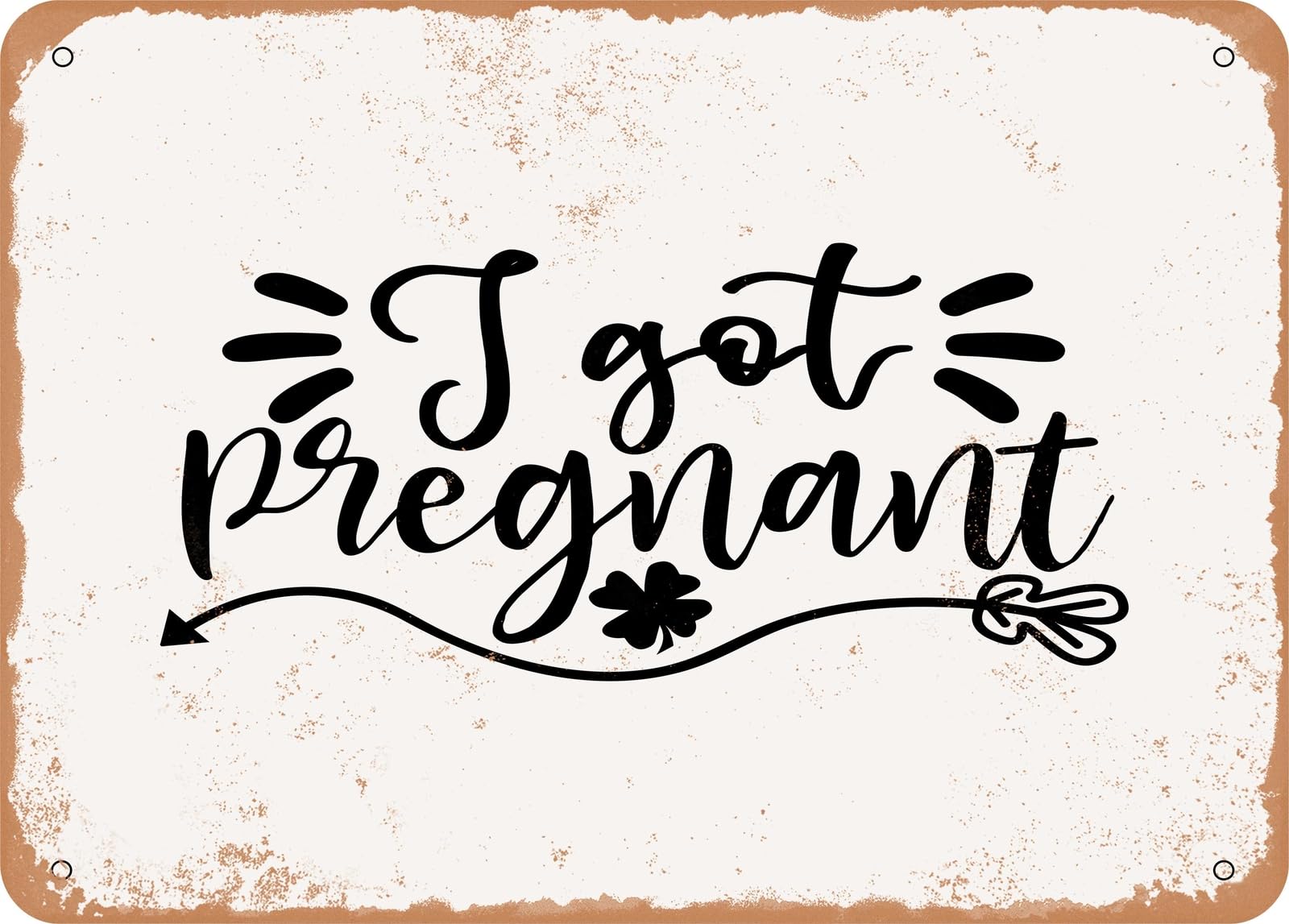 Miaomansenstore Metal Sign - I Got Pregnant - Vintage Look Sign Home Decor
