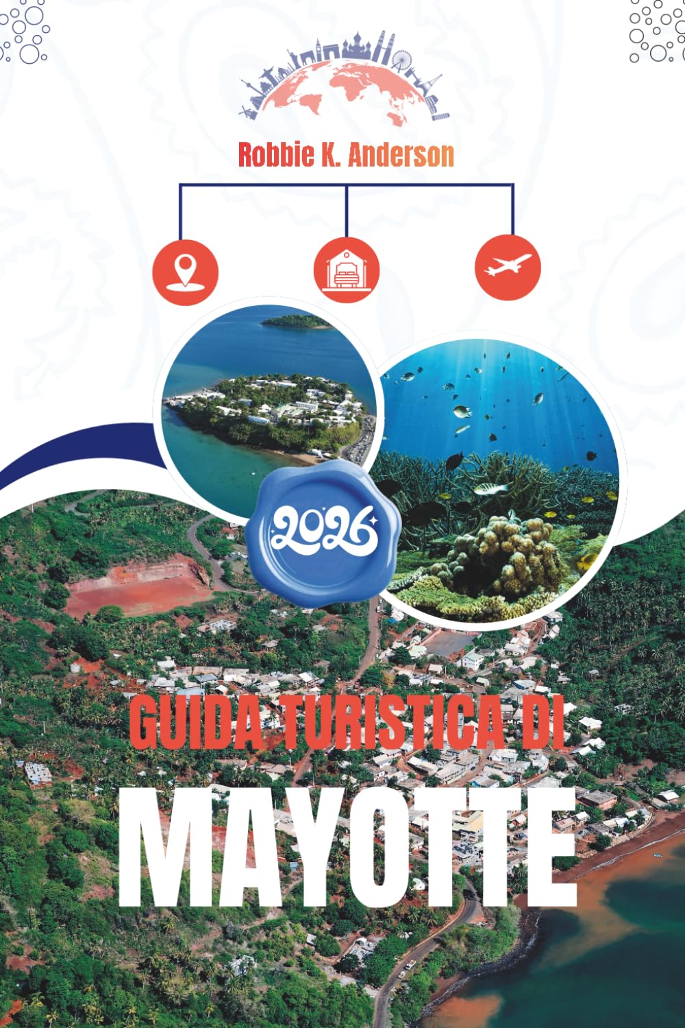GUIDA TURISTICA DI MAYOTTE 2026: Vita quotidiana tra Africa e Oceano Indiano