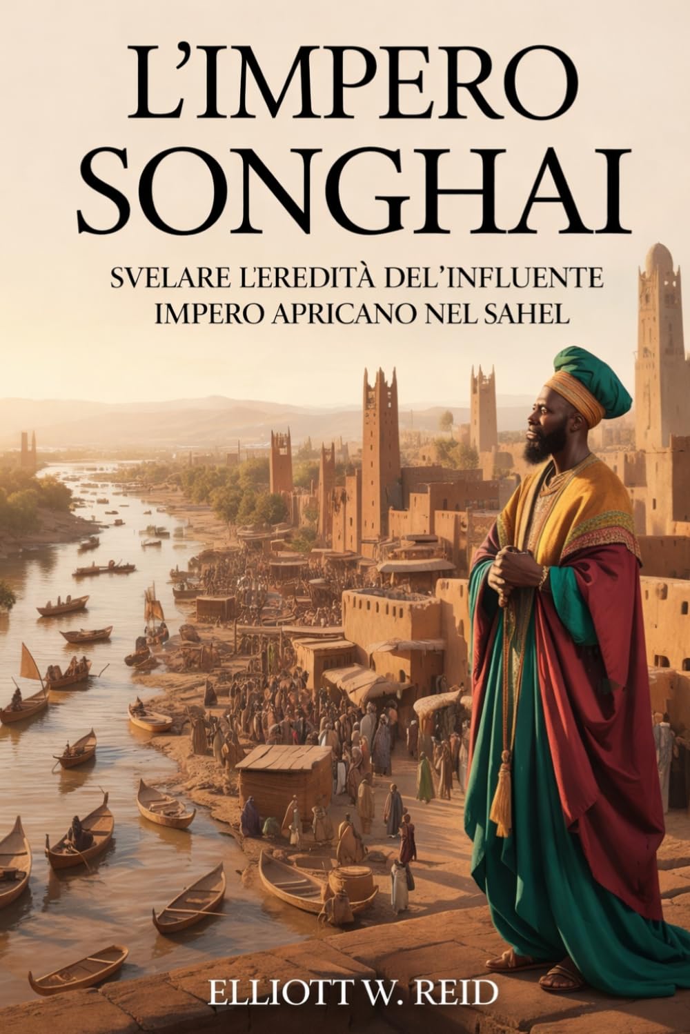 L'IMPERO SONGHAI: Svelare l'eredità dell'influente impero africano nel Sahel