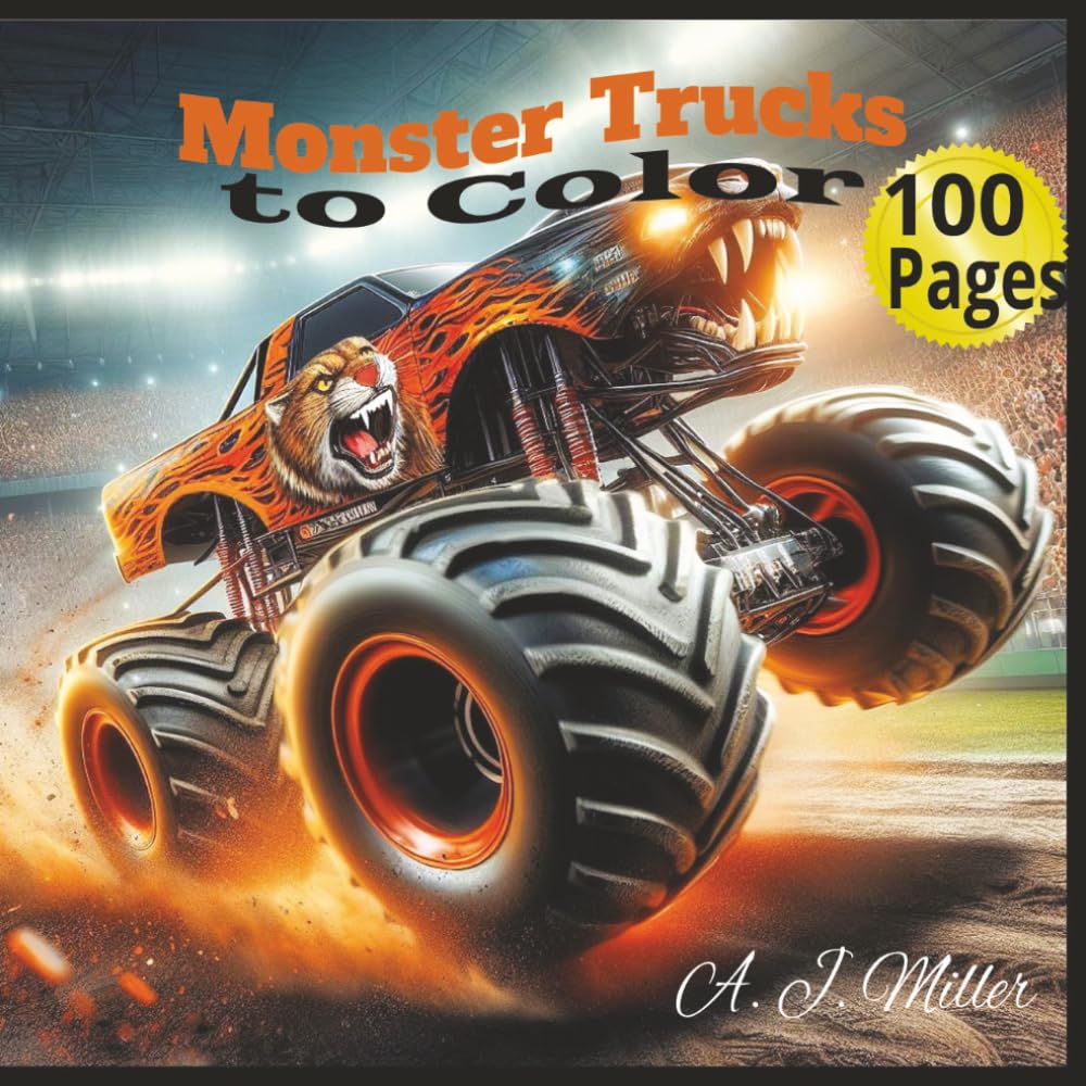 Monster Trucks Coloring Book: 8.5x8.5 | 100 Pages to Color | 100 Illustrations | Colored Pencils or Crayons | Every Page Has an Illustration to Color