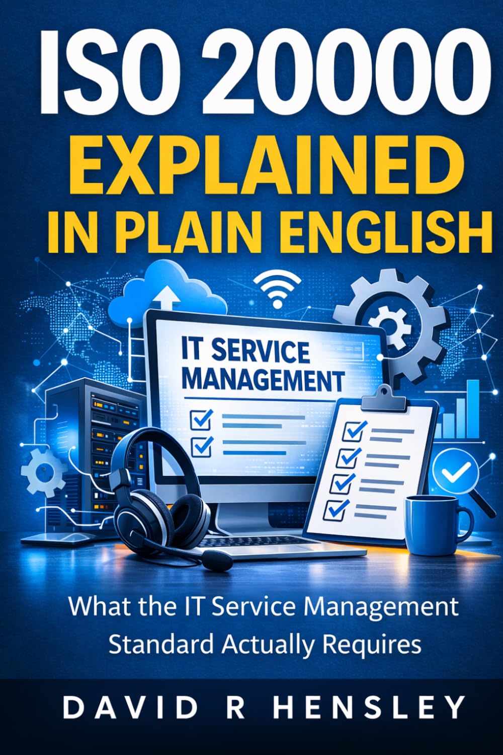 ISO 20000 Explained in Plain English: What the IT Service Management Standard Actually Requires