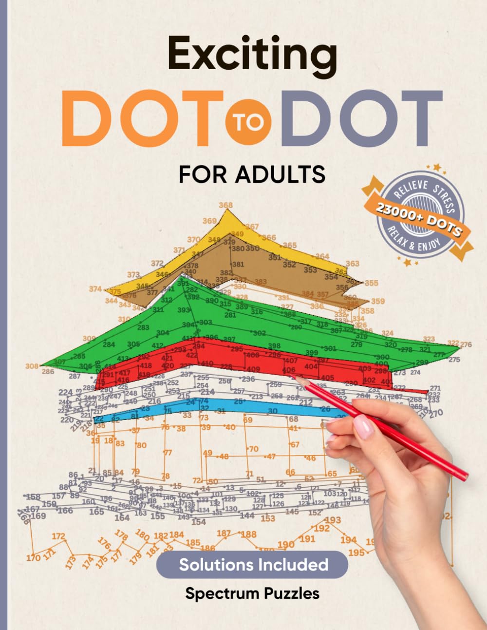 Exciting Dot to Dot For Adults: Stress Relieving Puzzles Including Landmarks, Monuments, Religious Buildings, Animals, Sculptures, Architecture and Much More