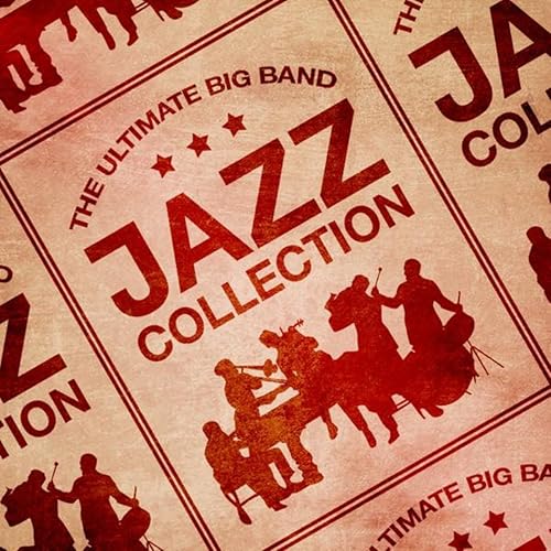 The Ultimate Big Band Jazz Collection By The American Patrol Orchestra 