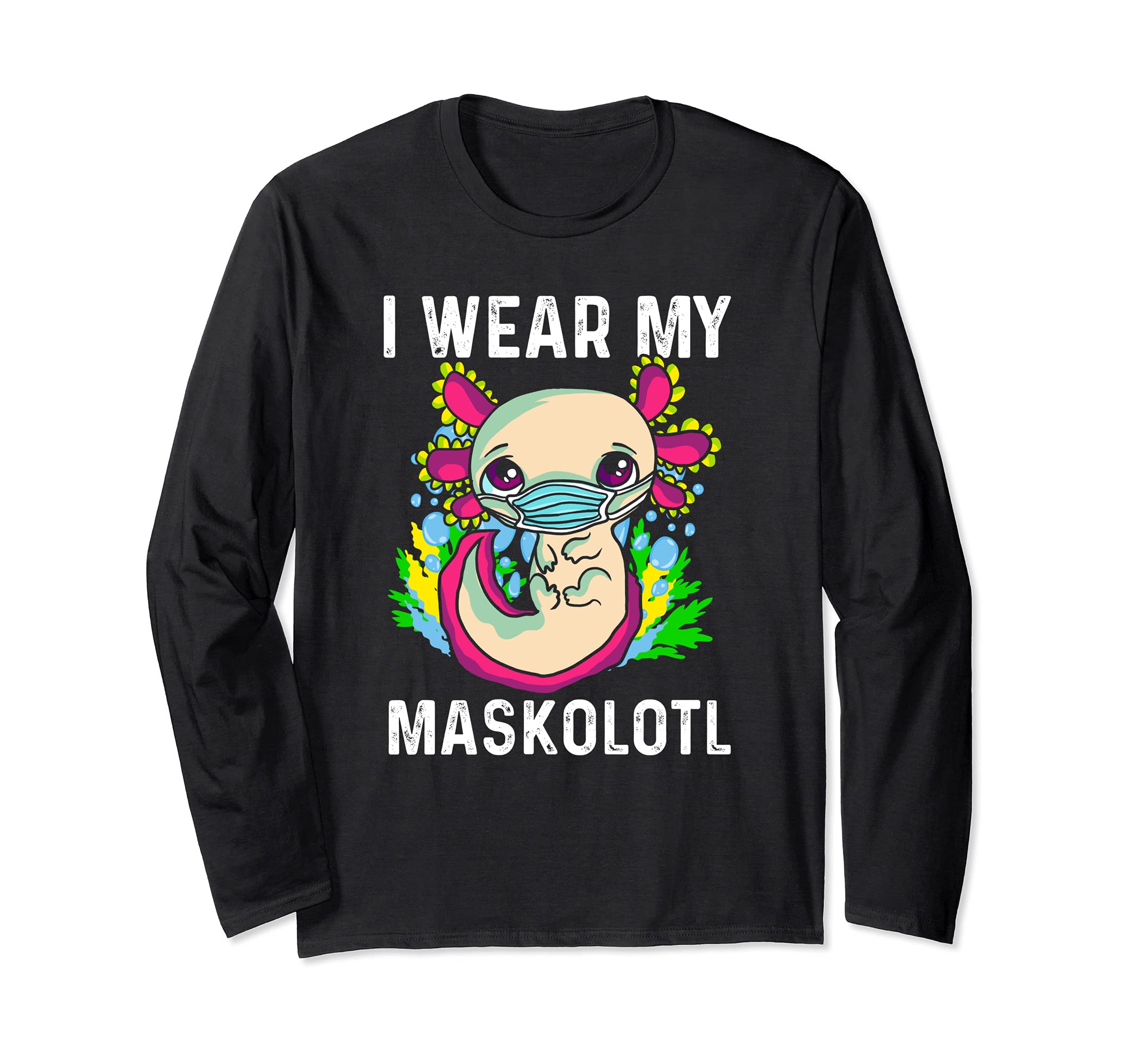 Axolotl Maskolotl Kawaii Cute Funny Wearing Mask Long Sleeve T-Shirt