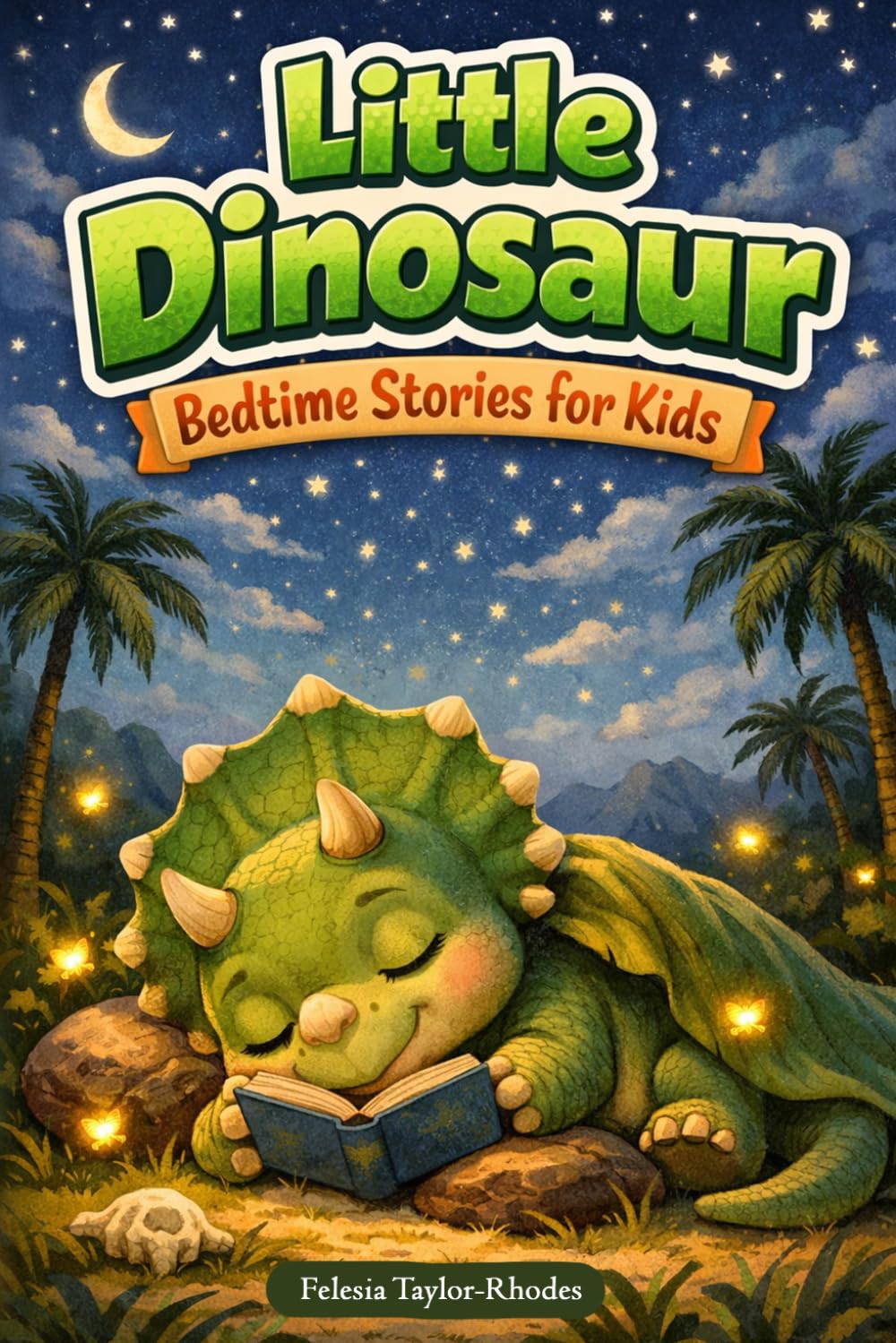 Little Dinosaur Bedtime Stories for Kids: Travel to Prehistoric Lands with Friendly Dinosaurs & Cozy Night Adventures