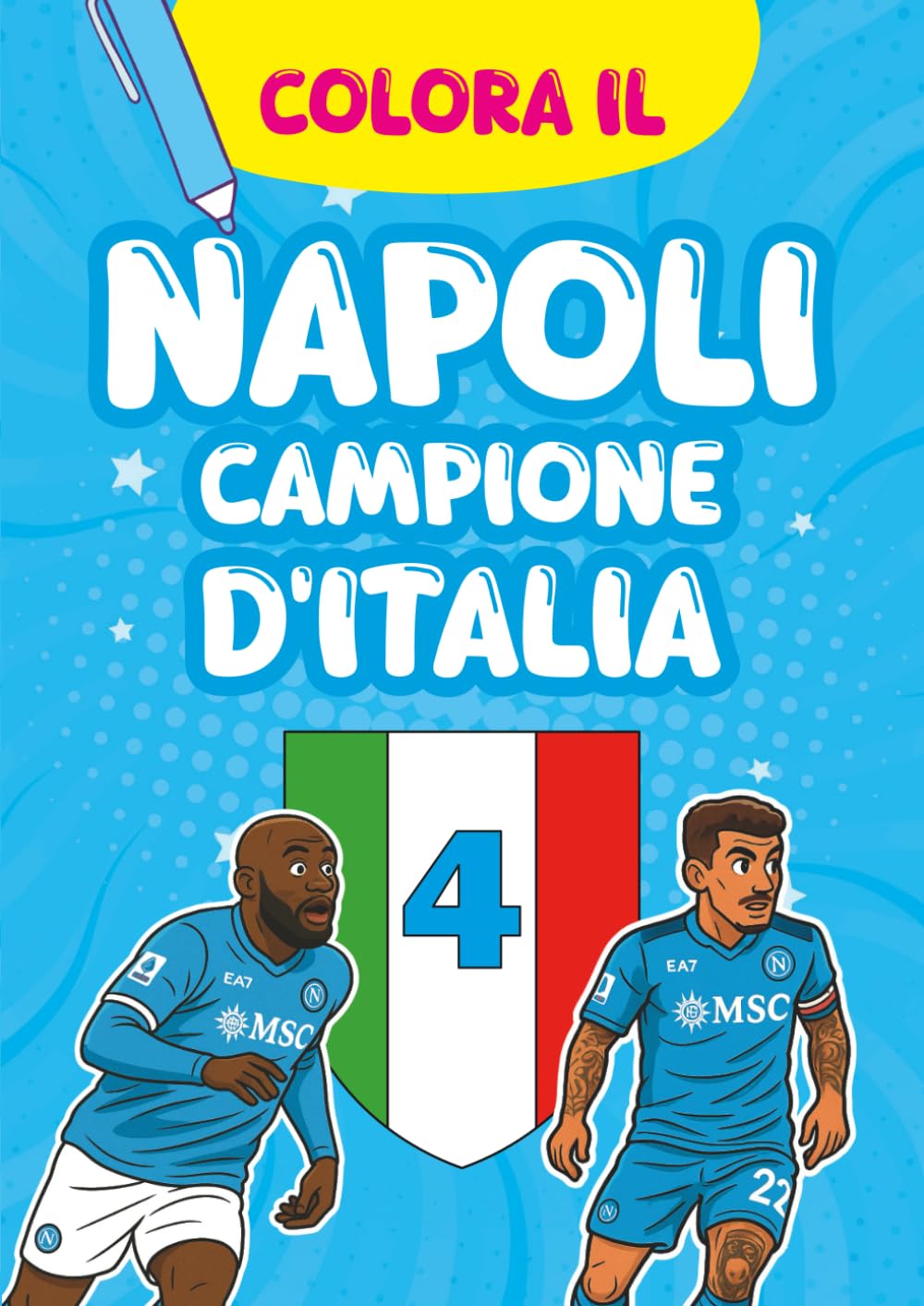 Colora il Napoli Campione D'Itaia: Libro Scudetto Napoli 2024/2025 per Bambini - Quarto Scudetto Napoli da colorare