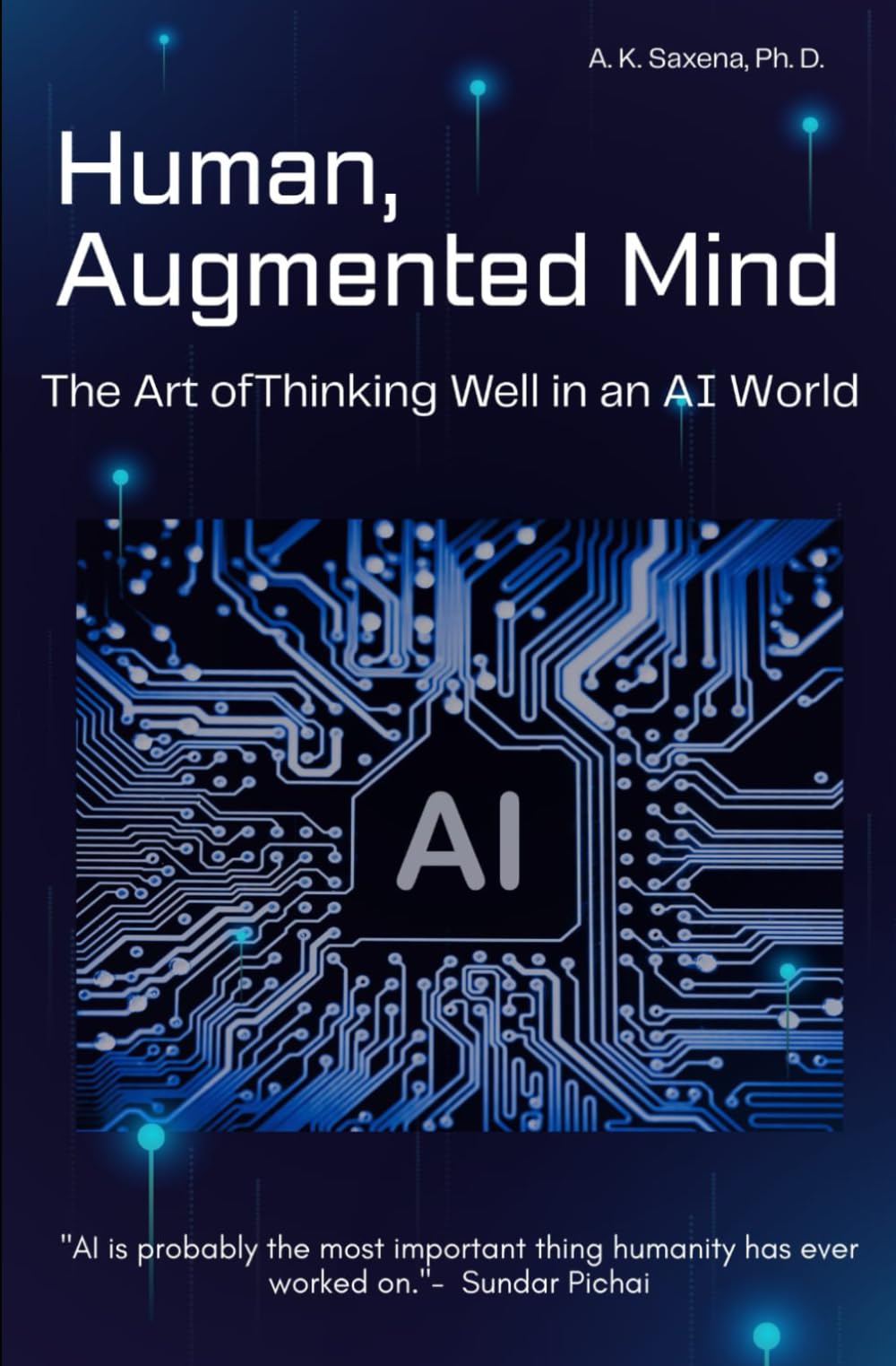 Human, Augmented Mind: The Art of Thinking Well in an AI World