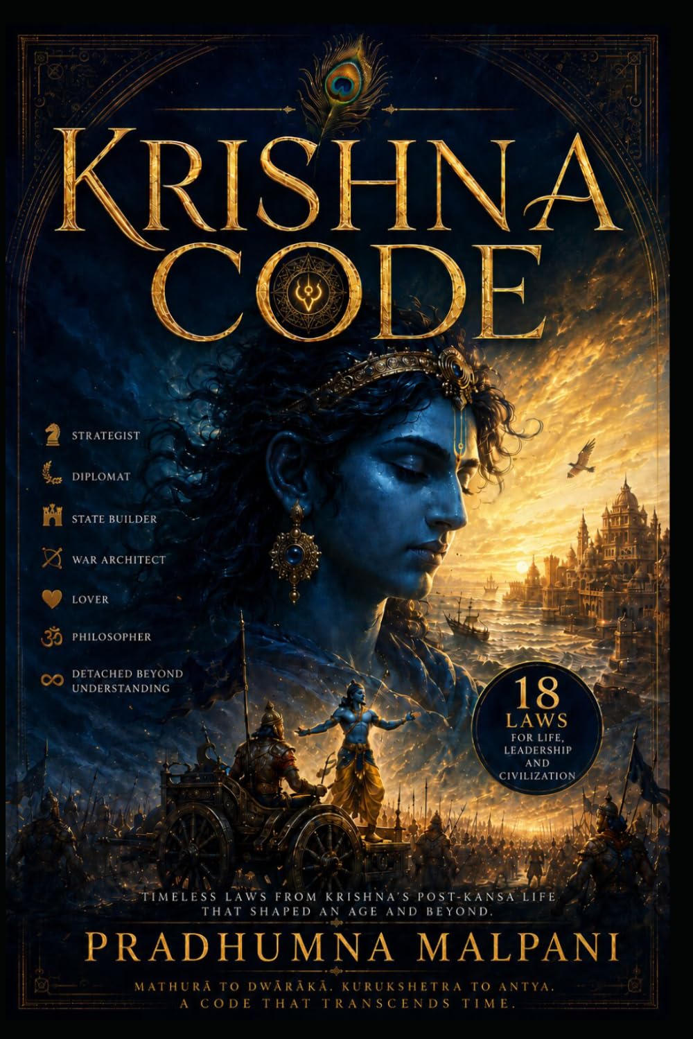 Krishna Code: 18 Laws for Life, Leadership and Civilization (The Dharma Code Series : Ancient Indian Wisdom for Modern Power, Purpose and Life)