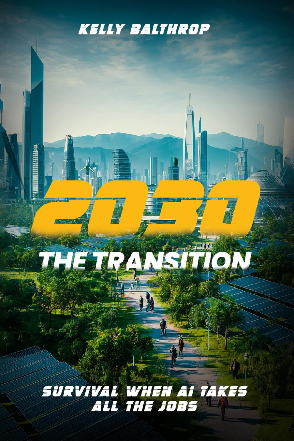 2030: THE TRANSITION: Survival when AI takes all the jobs (The Commonwealth)