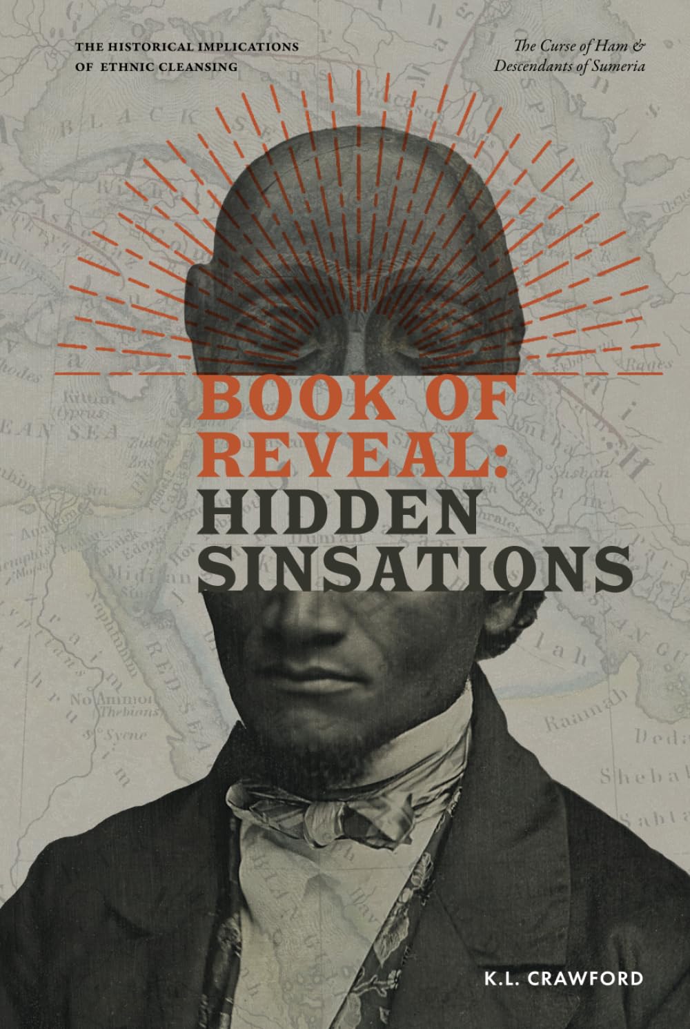 Book of Reveal: Hidden Sinsations: The Curse of Ham & Descendants of Sumeria      Hardcover – September 18, 2024