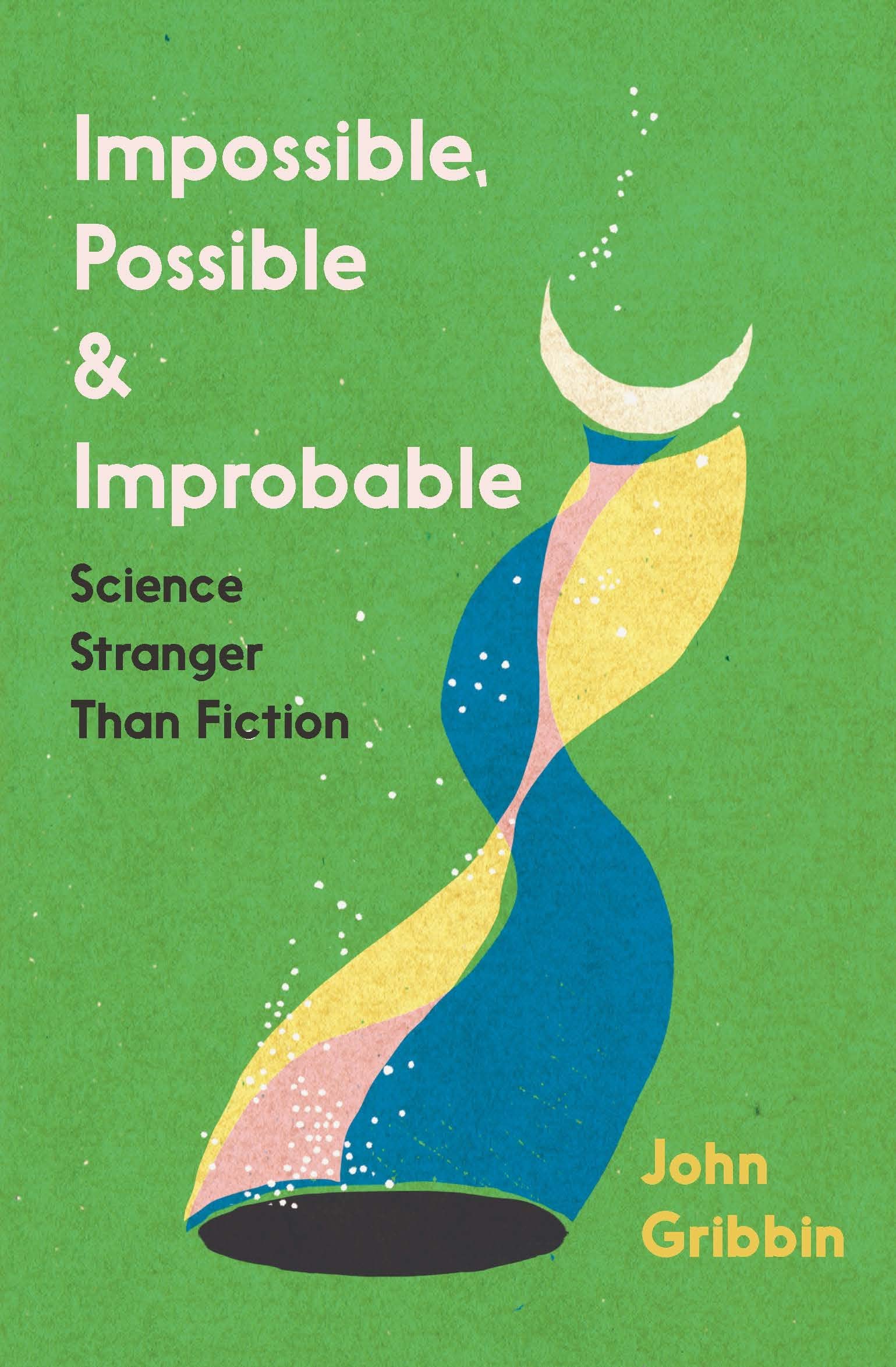 Impossible Possible & Improbable
