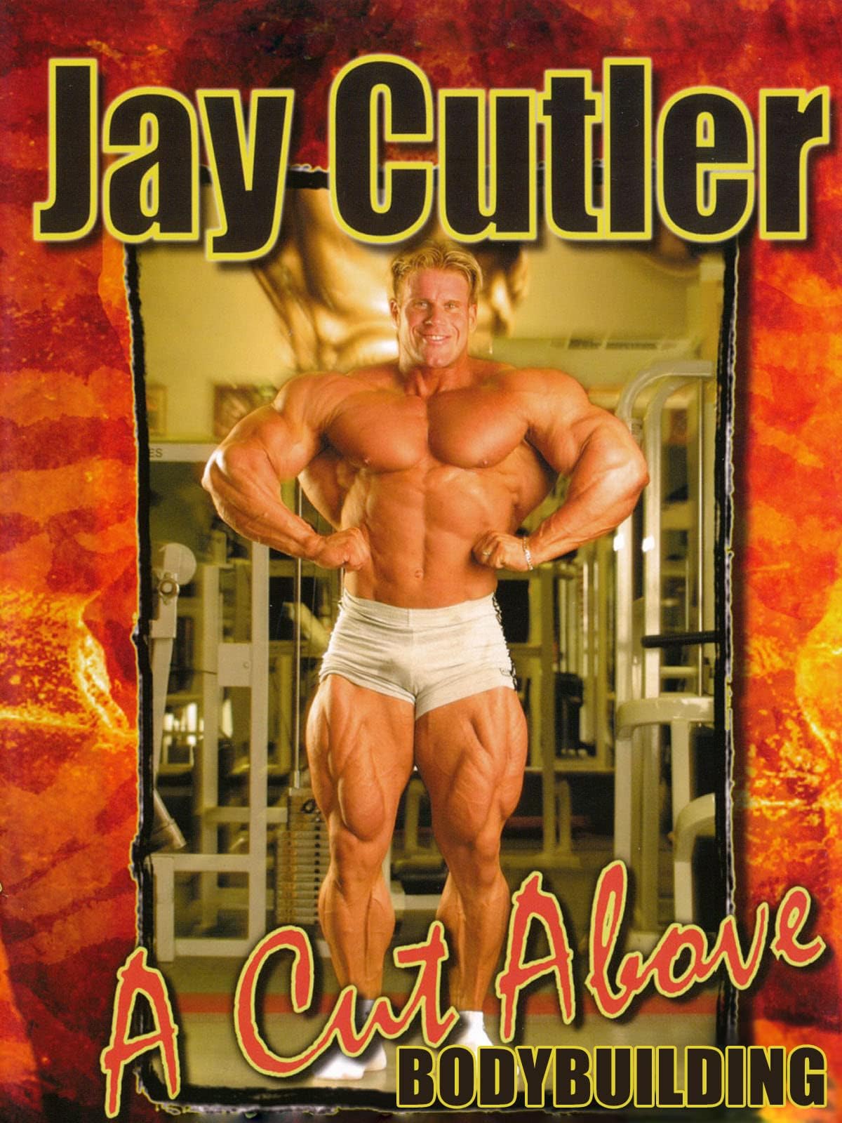 Jay Cutler: A Cut Above - Bodybuilding