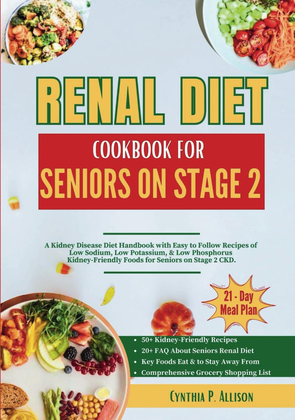 Renal Diet Cookbook for Seniors on Stage 2: A Kidney Disease Diet Handbook with Easy to Follow Recipes of Low Sodium, Low Potassium, & Low Phosphorus ... 2 CKD (Everything Transforming Kidney Health)