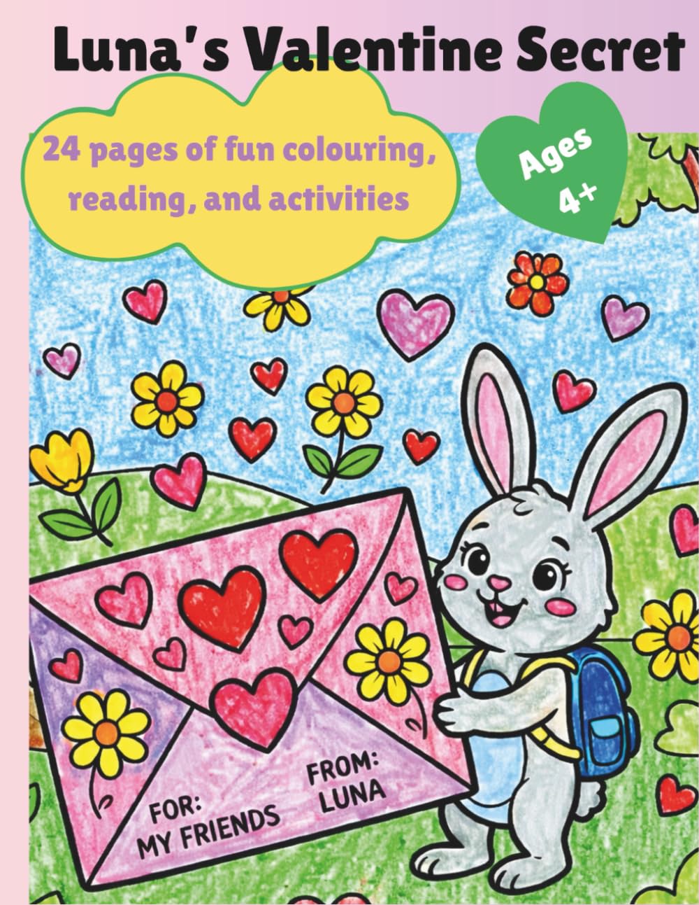 Luna's Valentine Surprise: Luna’s Valentine Secret: A Read, Color, and Create Storybook for Kids with Printable Activities