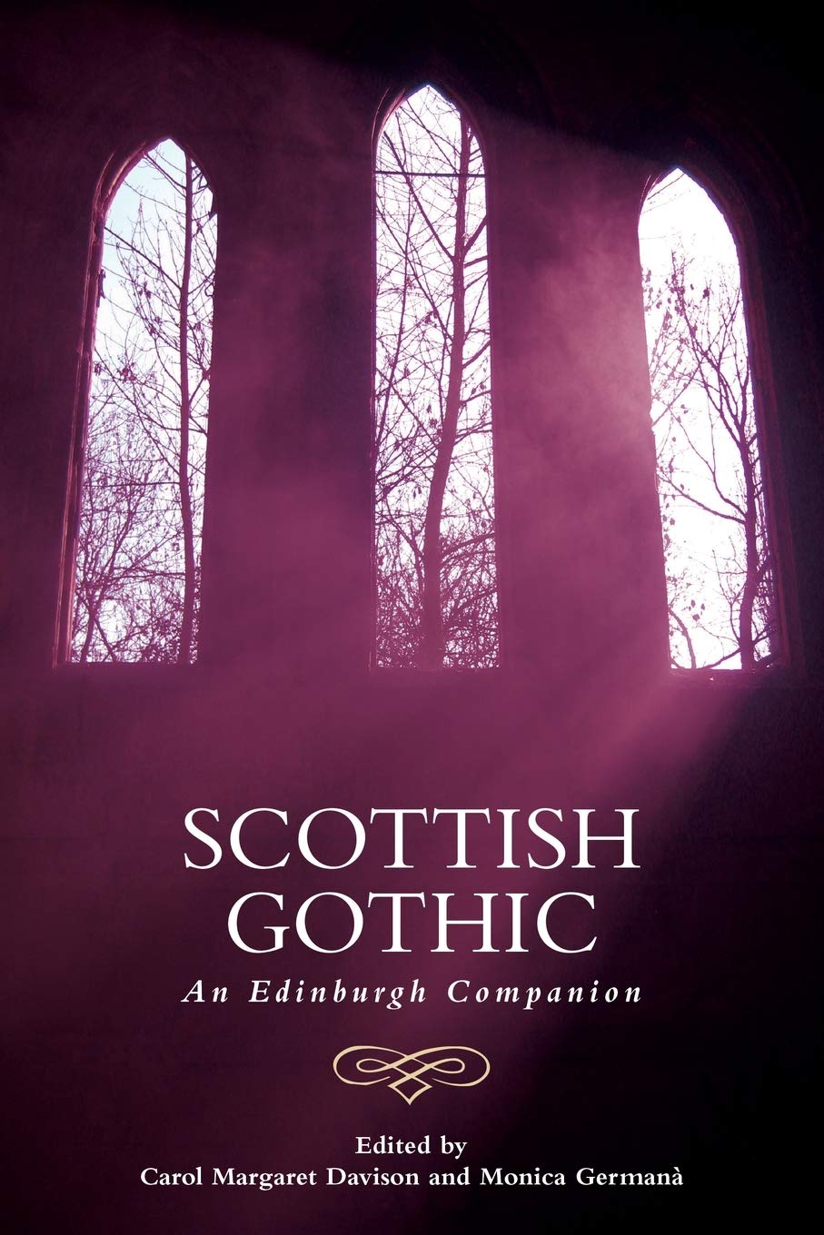 Scottish Gothic: An Edinburgh Companion (Edinburgh Companions to the Gothic)