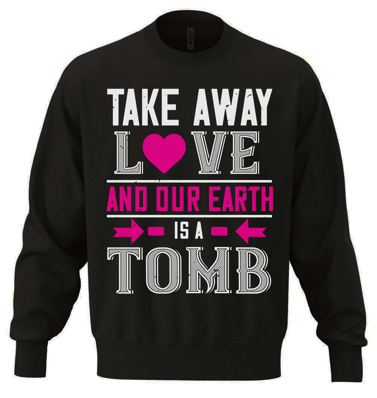 'Take Away Love And Our Earth Is A Tomb Heart' grafika unisex oversize mieszanka bawełny ciężka bluza czarna