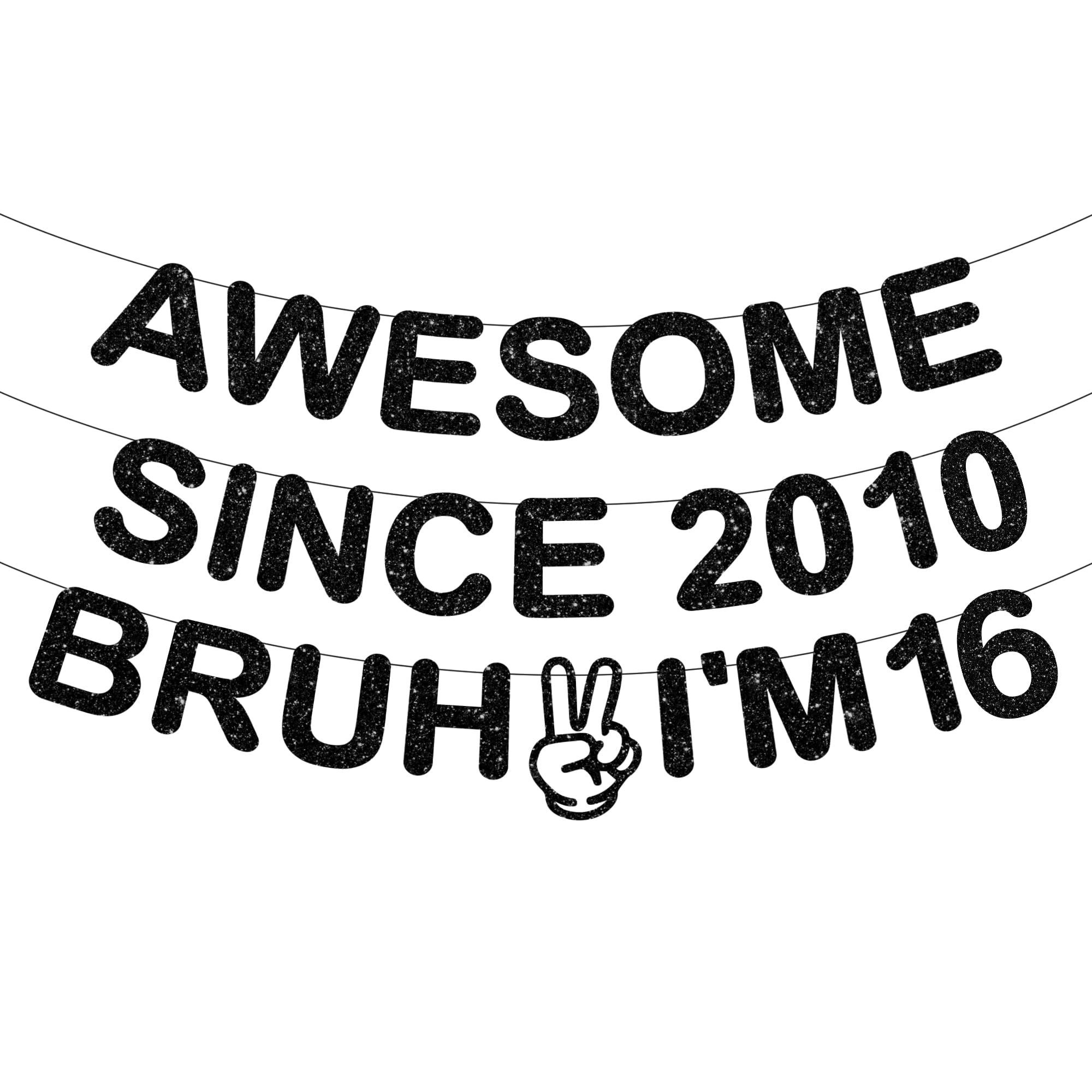 16th Birthday Party Decorations Banners - 3 Pcs Bruh I'M 16 Banner, String Black Birthday Garland with Sparkling Letters, Black Glitter Awesome Since 2010 Banner for 16 Year Olds Party Supplies